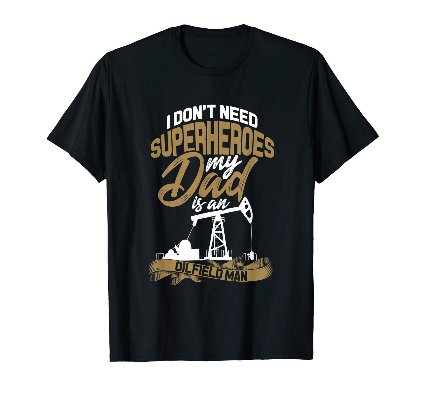 I Dont Need Superheroes My Dad Is T-Shirt - Streetwear Style Unisex - T-Shirt, Sweatshirt, Hoodie
