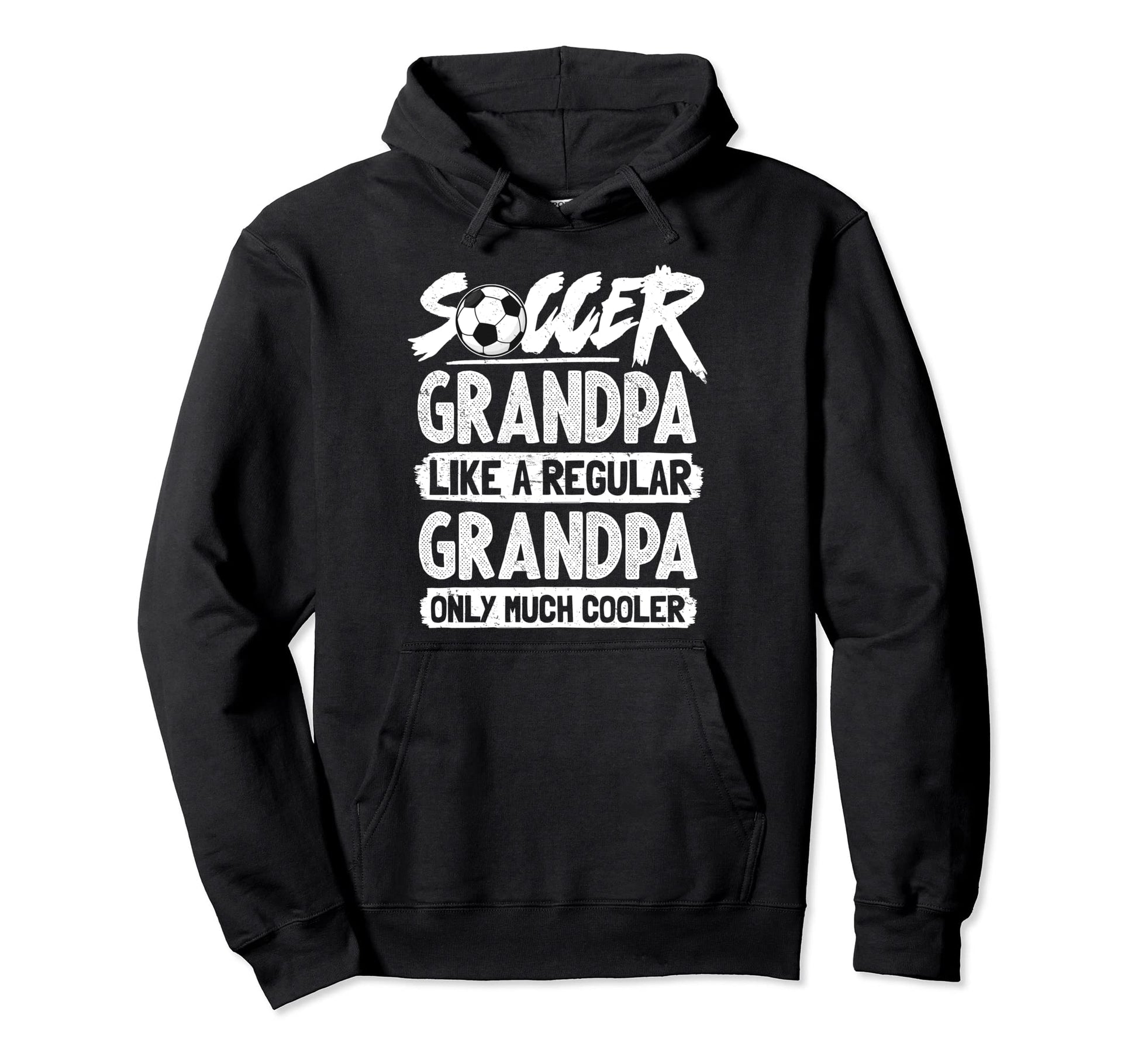 Soccer Grandpa Like Regular Grandpa Hoodie - Streetwear Style Men Women - T-Shirt, Sweatshirt, Hoodie