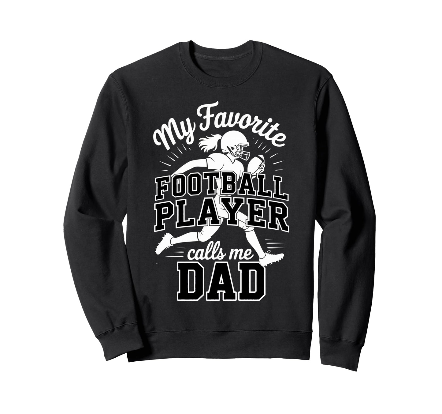 Favorite Football Player Calls Me Dad Sweatshirt - Unique Graphic Unisex - T-Shirt, Sweatshirt, Hoodie