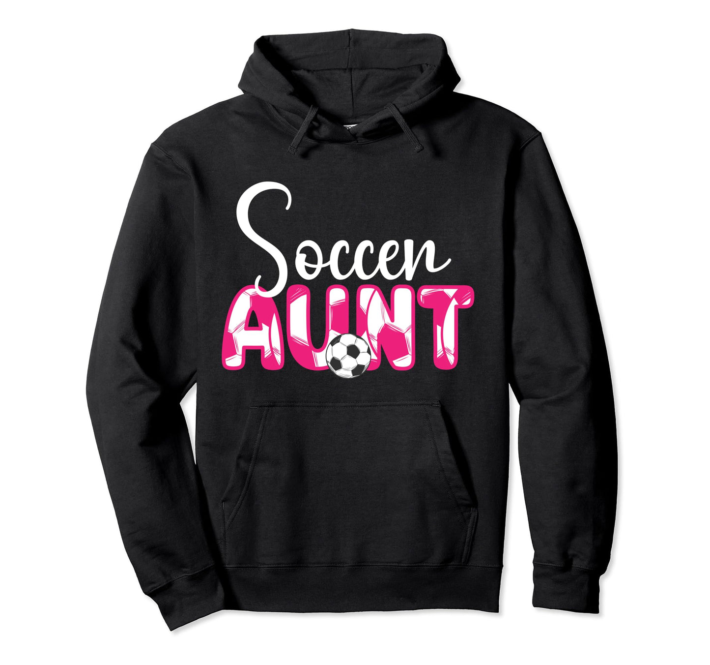 Soccer Aunt Aunt Soccer Player Auntie Hoodie - Casual Everyday Wear Unisex - T-Shirt, Sweatshirt, Hoodie