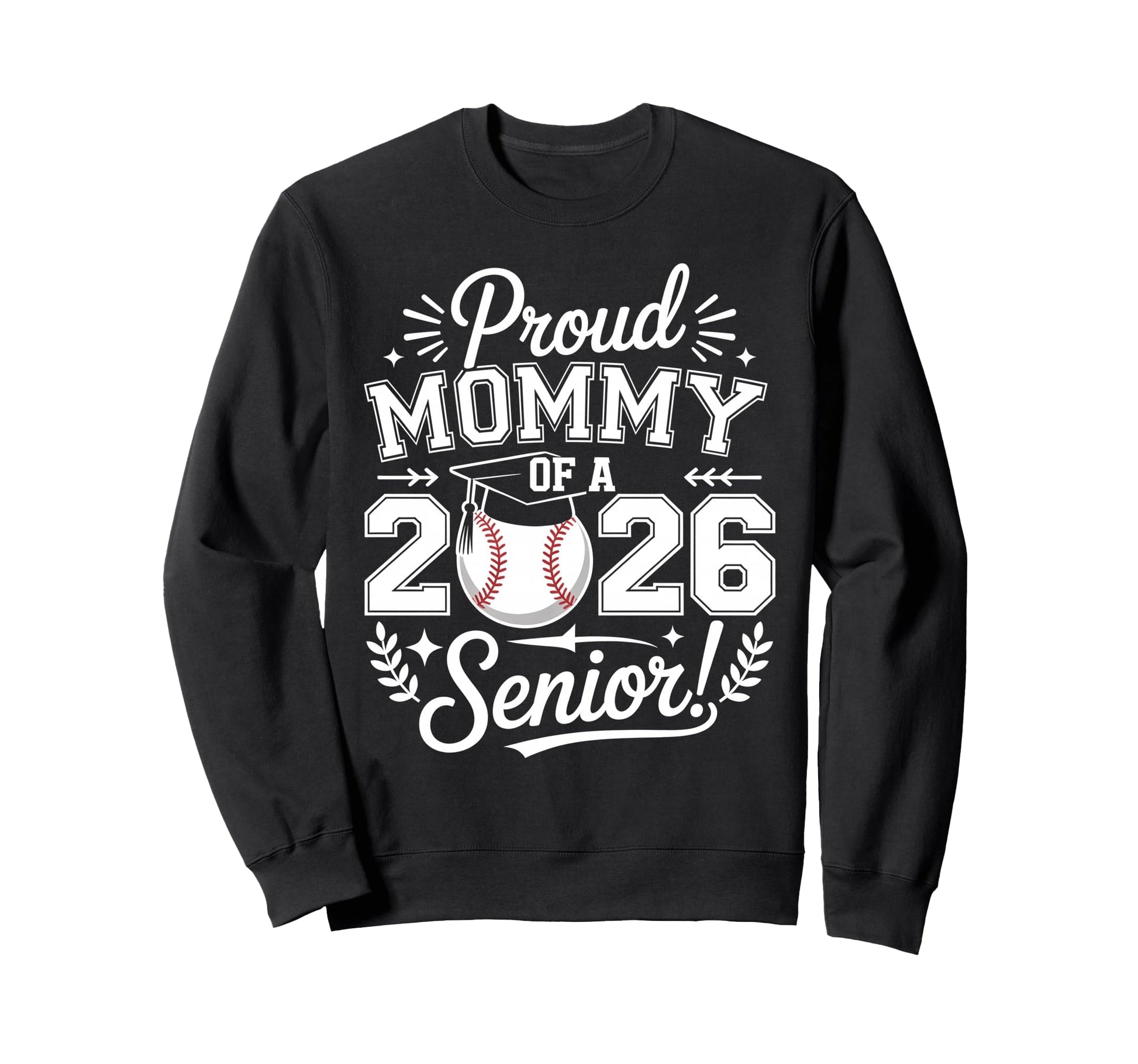 Proud Mommy 2026 Senior Baseball Sweatshirt - Trendy Graphic Men Women - T-Shirt, Sweatshirt, Hoodie