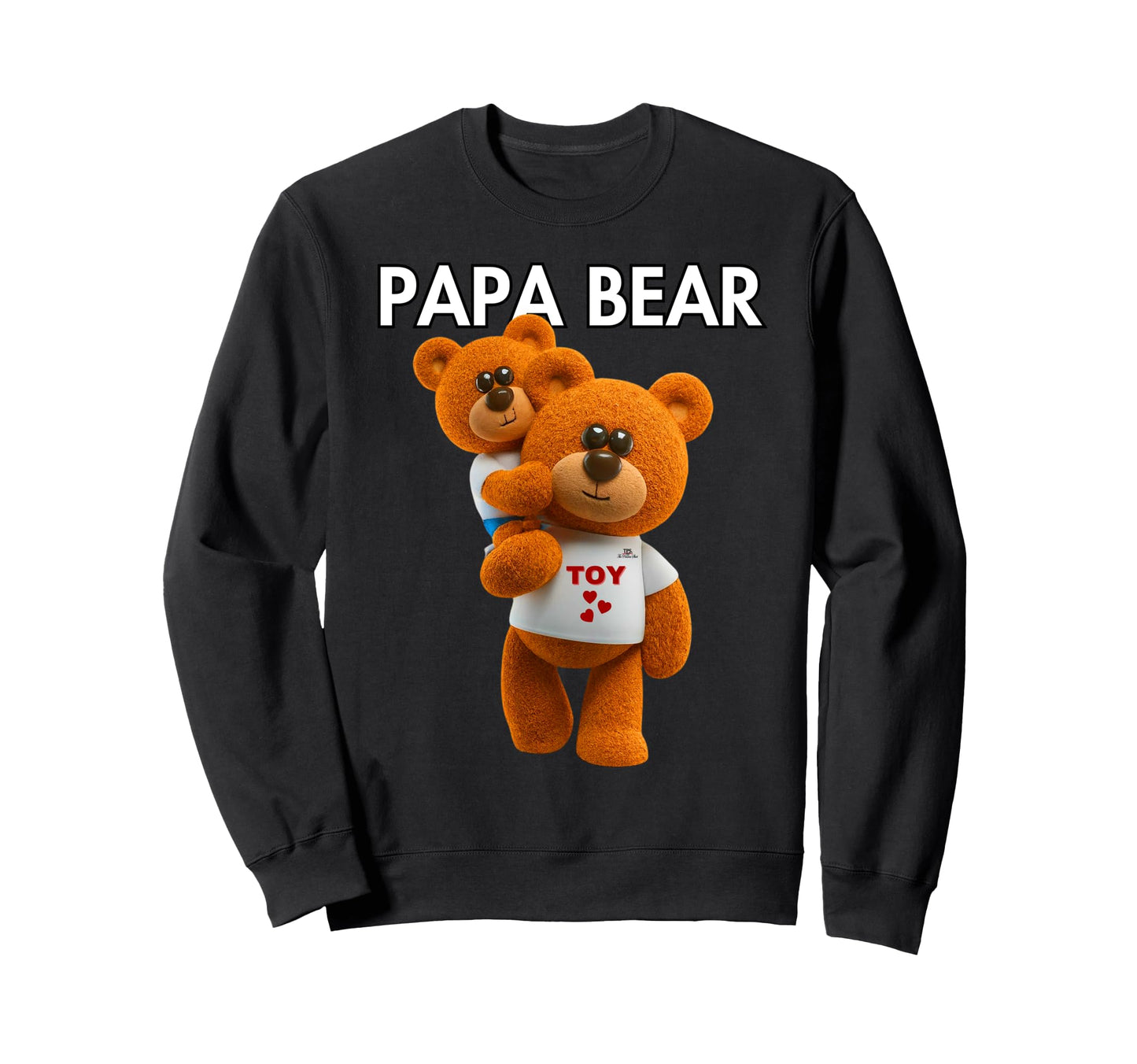 Papa Bear Toy Bear Tees Father Sweatshirt - Fun Novelty Design Unisex - T-Shirt, Sweatshirt, Hoodie