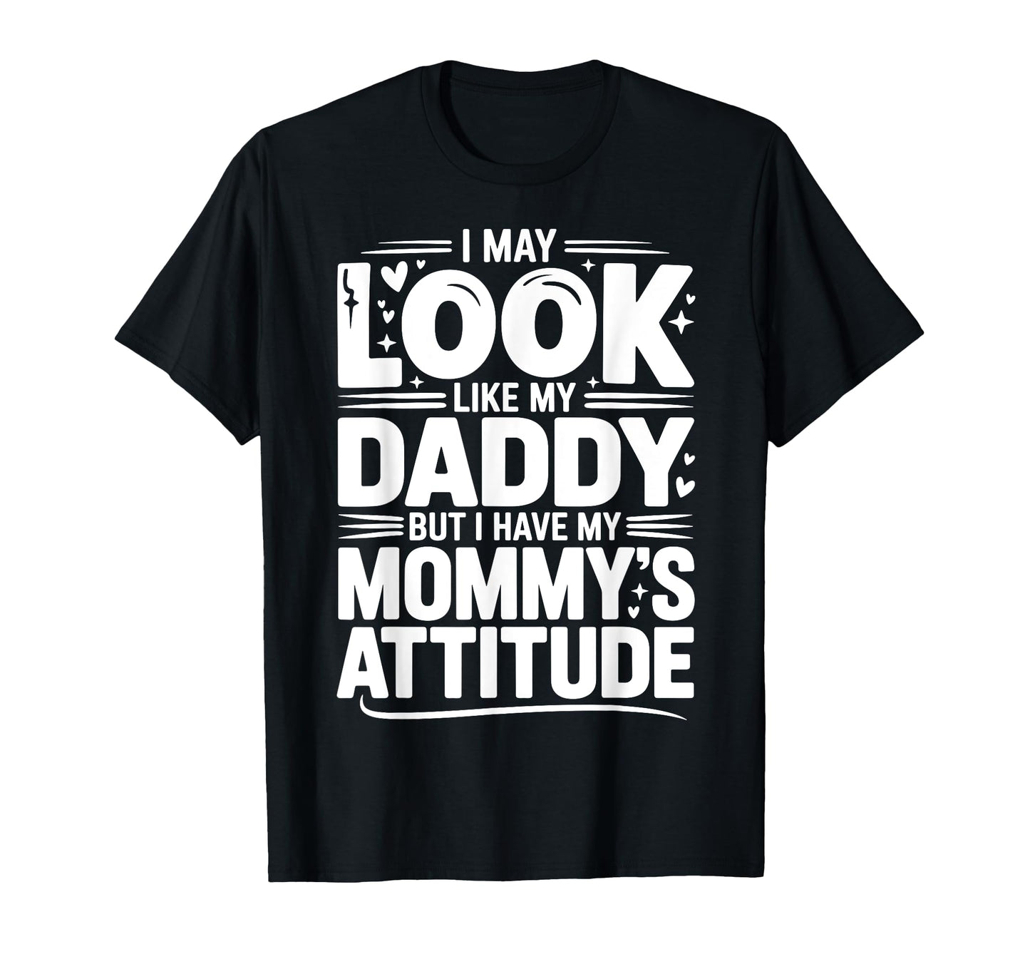 I May Like My Daddy But I Have My T-Shirt - Aesthetic Graphic Men Women - T-Shirt, Sweatshirt, Hoodie