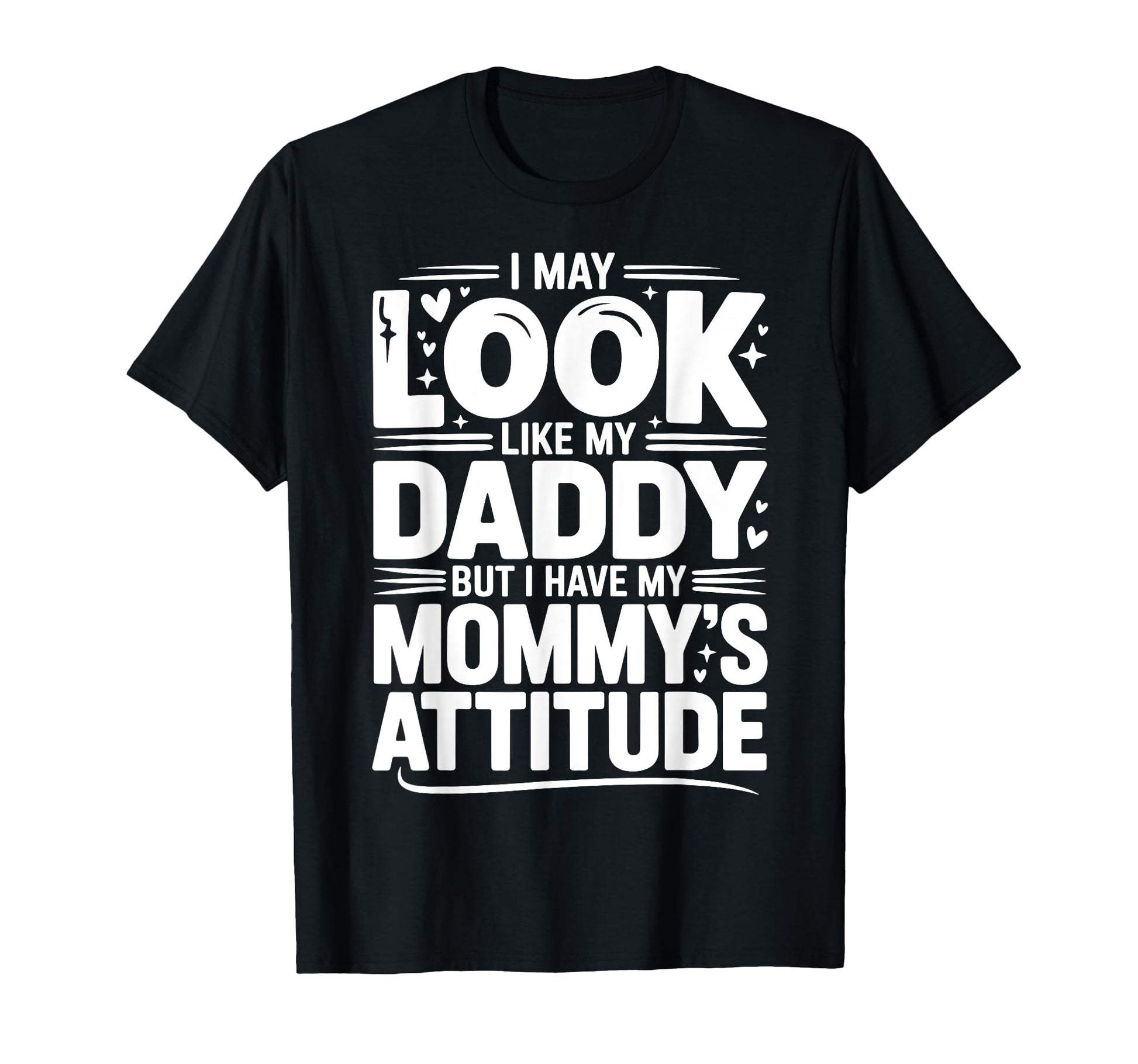 I May Like My Daddy But I Have My T-Shirt - Aesthetic Graphic Men Women - T-Shirt, Sweatshirt, Hoodie