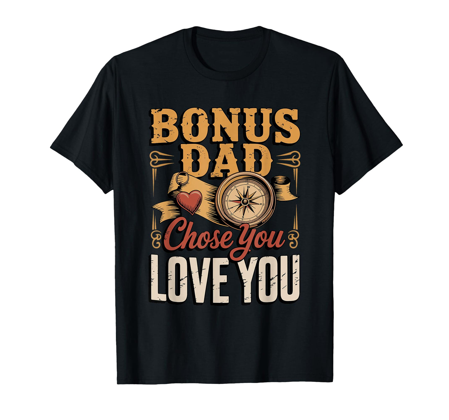 Bonus Dad Chose You Love You Stepdad T-Shirt - Graphic Print Men Women - T-Shirt, Sweatshirt, Hoodie