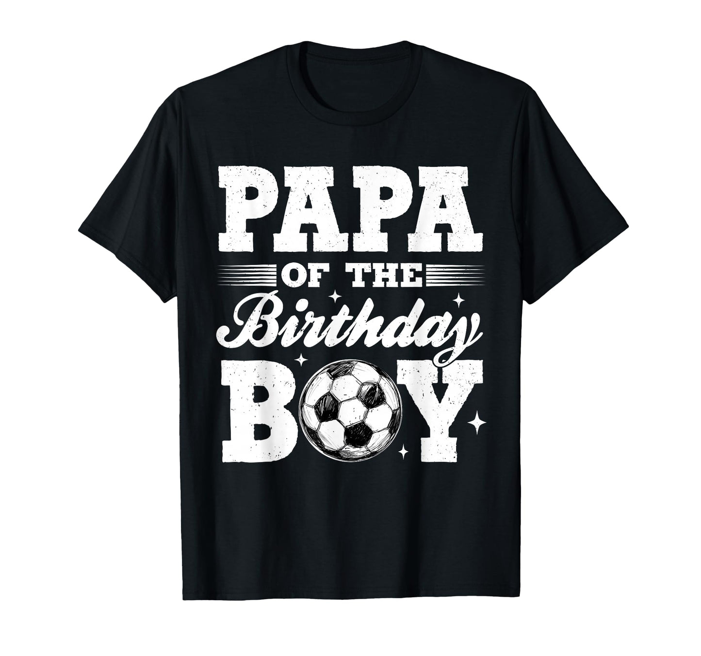 Papa Birthday Soccer Matching Family T-Shirt - Custom Art Print Men Women - T-Shirt, Sweatshirt, Hoodie