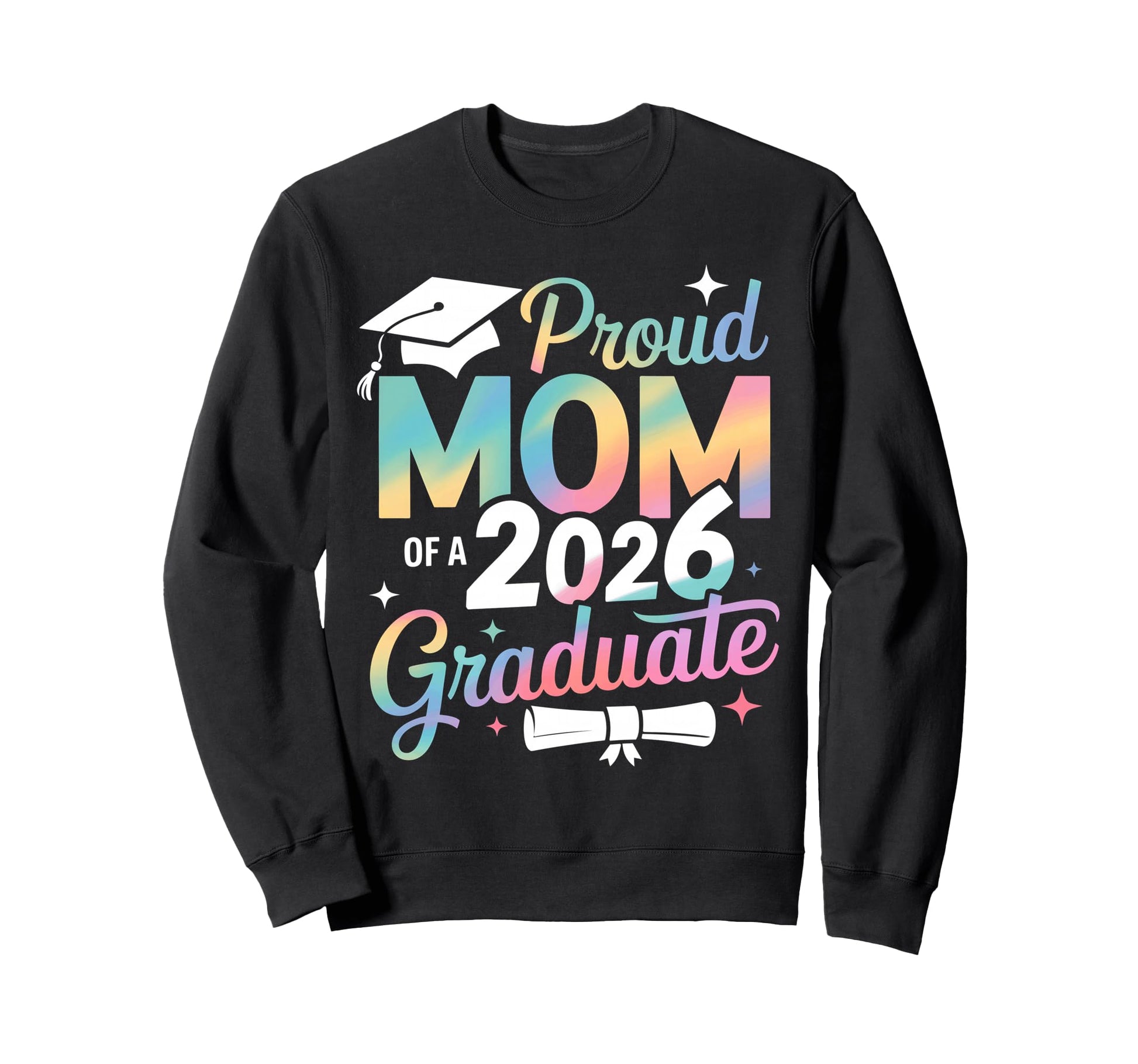 Proud Mom Class 2026 Graduate Senior Sweatshirt - Trendy Graphic Unisex - T-Shirt, Sweatshirt, Hoodie