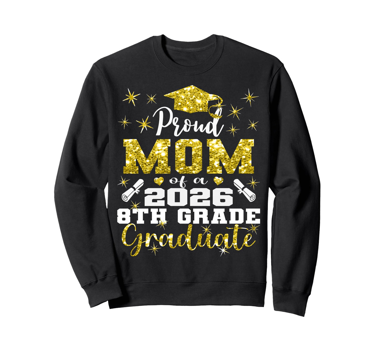 Proud Mom 8Th Grade Graduate 2026 Sweatshirt - Minimalist Print Unisex - T-Shirt, Sweatshirt, Hoodie