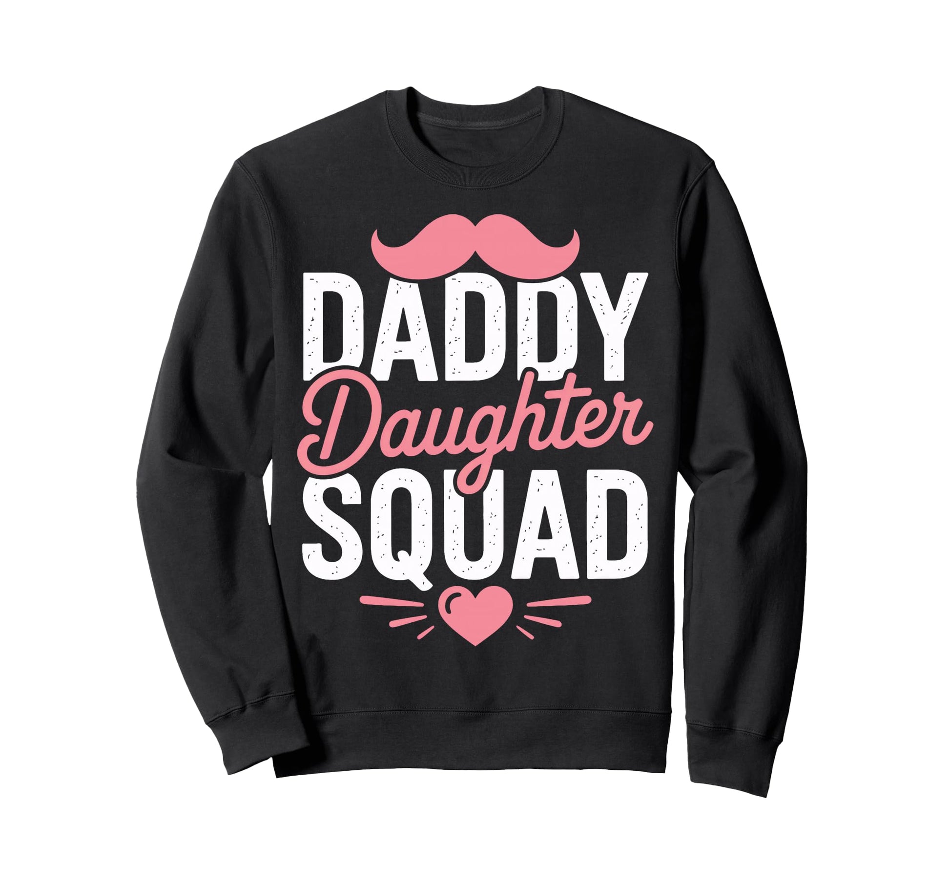 Daddy Daughter Squad Dad Moments Sweatshirt - Aesthetic Graphic Unisex - T-Shirt, Sweatshirt, Hoodie
