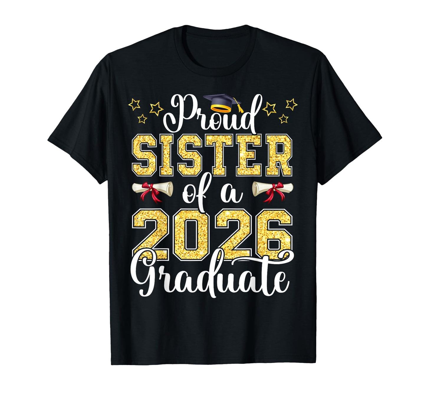 Proud Sister 2026 Graduate Class 2026 T-Shirt - Custom Art Print Men Women - T-Shirt, Sweatshirt, Hoodie