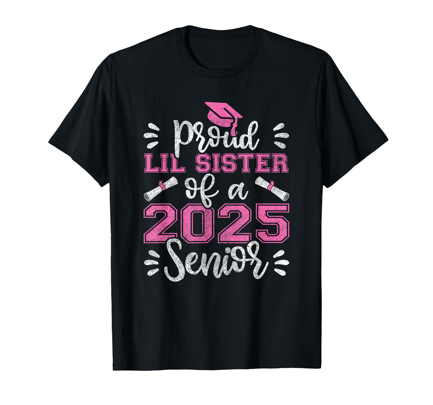 Proud Lil Sister 2025 Senior Graduation T-Shirt - Trendy Graphic Unisex - T-Shirt, Sweatshirt, Hoodie