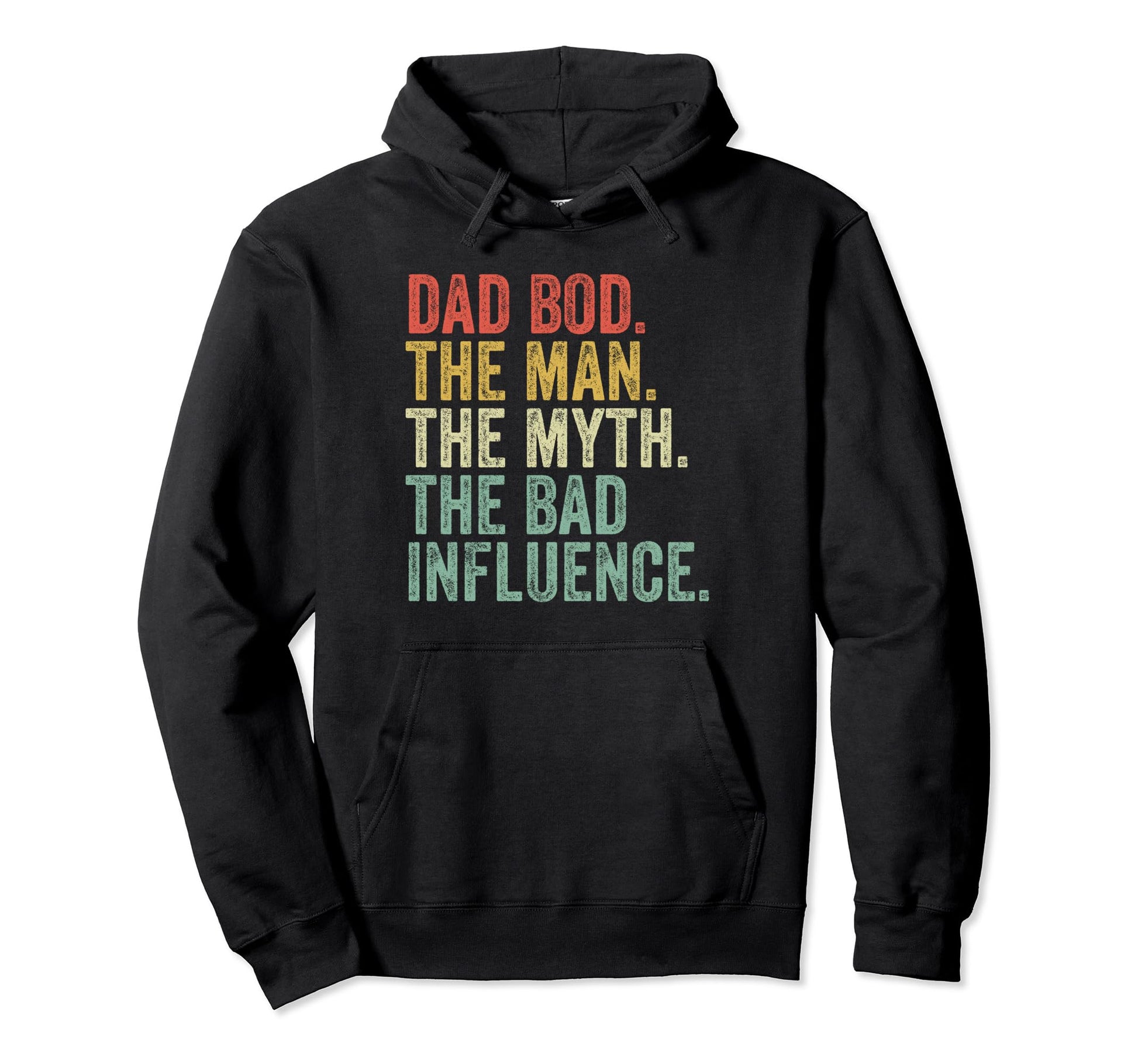 Dad Bod Myth Bad Influence Funny Dad Hoodie - Casual Everyday Wear Unisex - T-Shirt, Sweatshirt, Hoodie