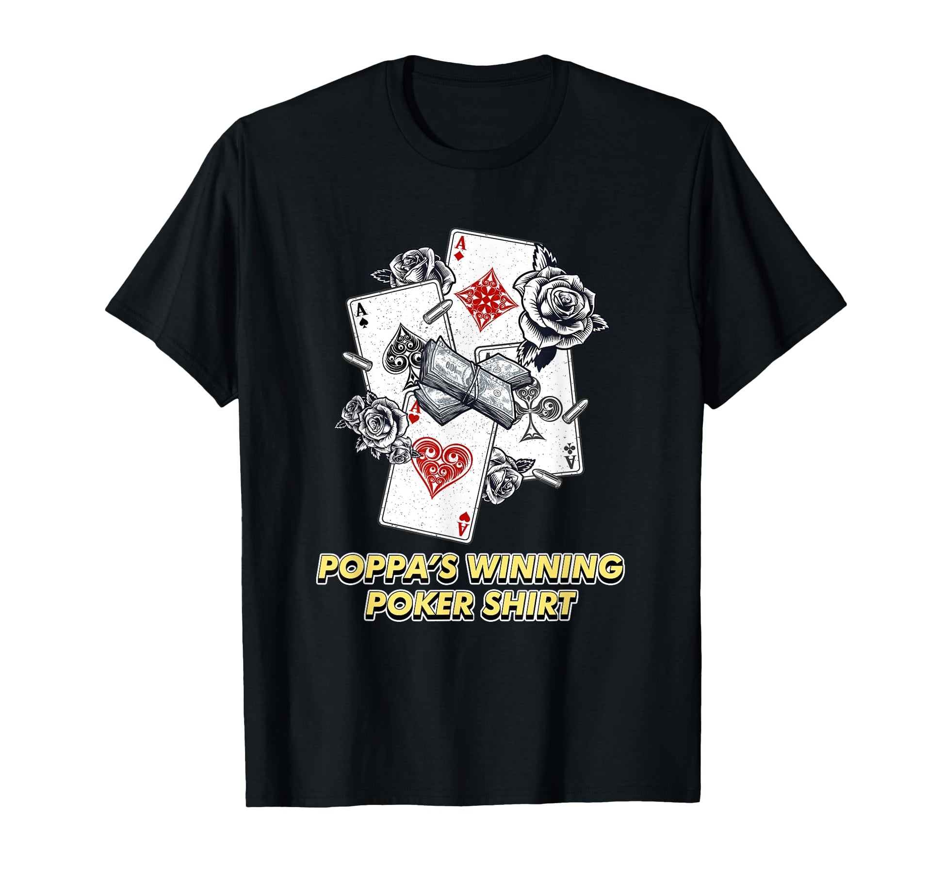 Poppas Winning Poker Card Game Dad T-Shirt - Fun Novelty Design Unisex - T-Shirt, Sweatshirt, Hoodie