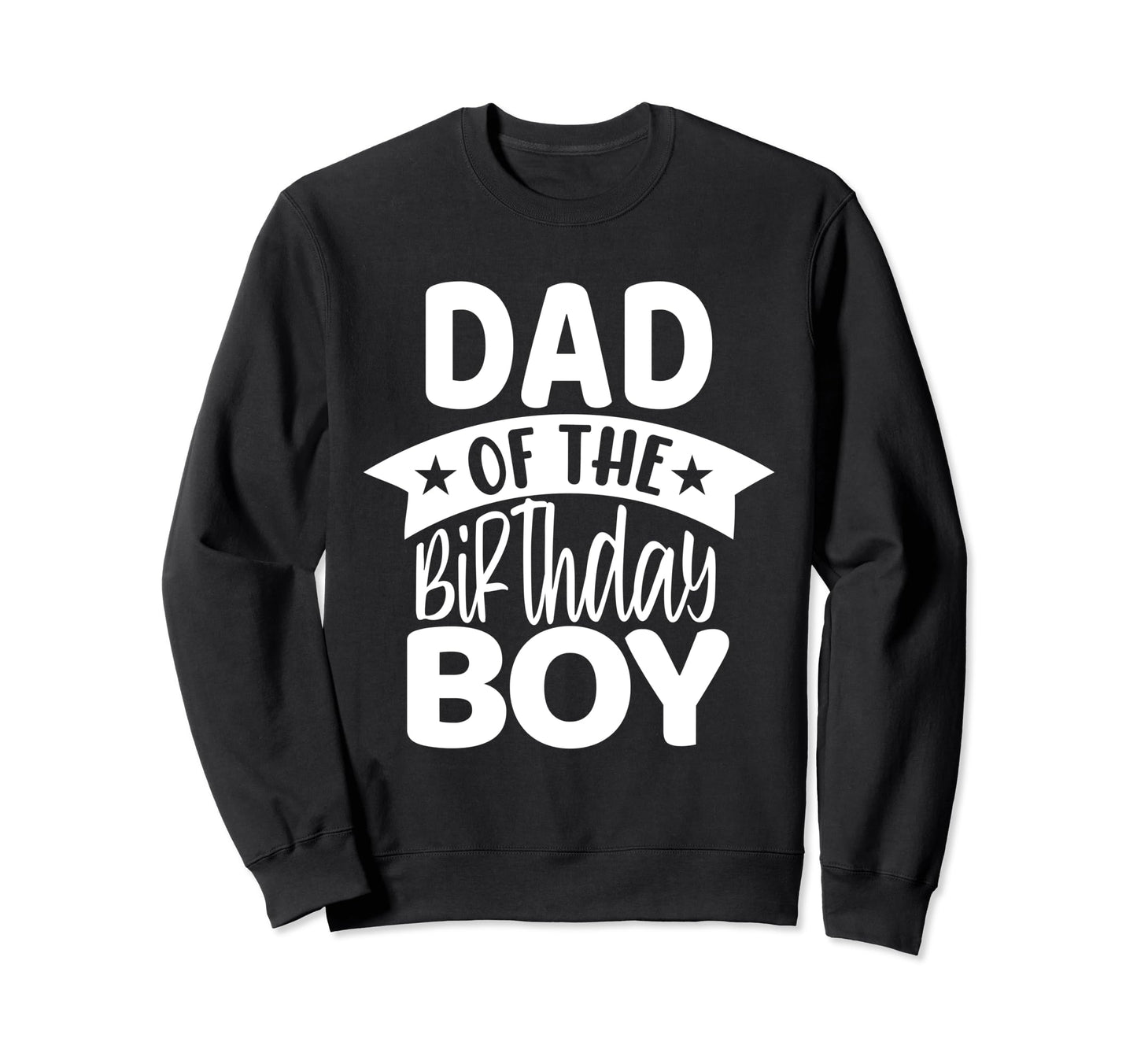 Dad Birthday Sweatshirt - Fun Novelty Design for Adults - T-Shirt, Sweatshirt, Hoodie