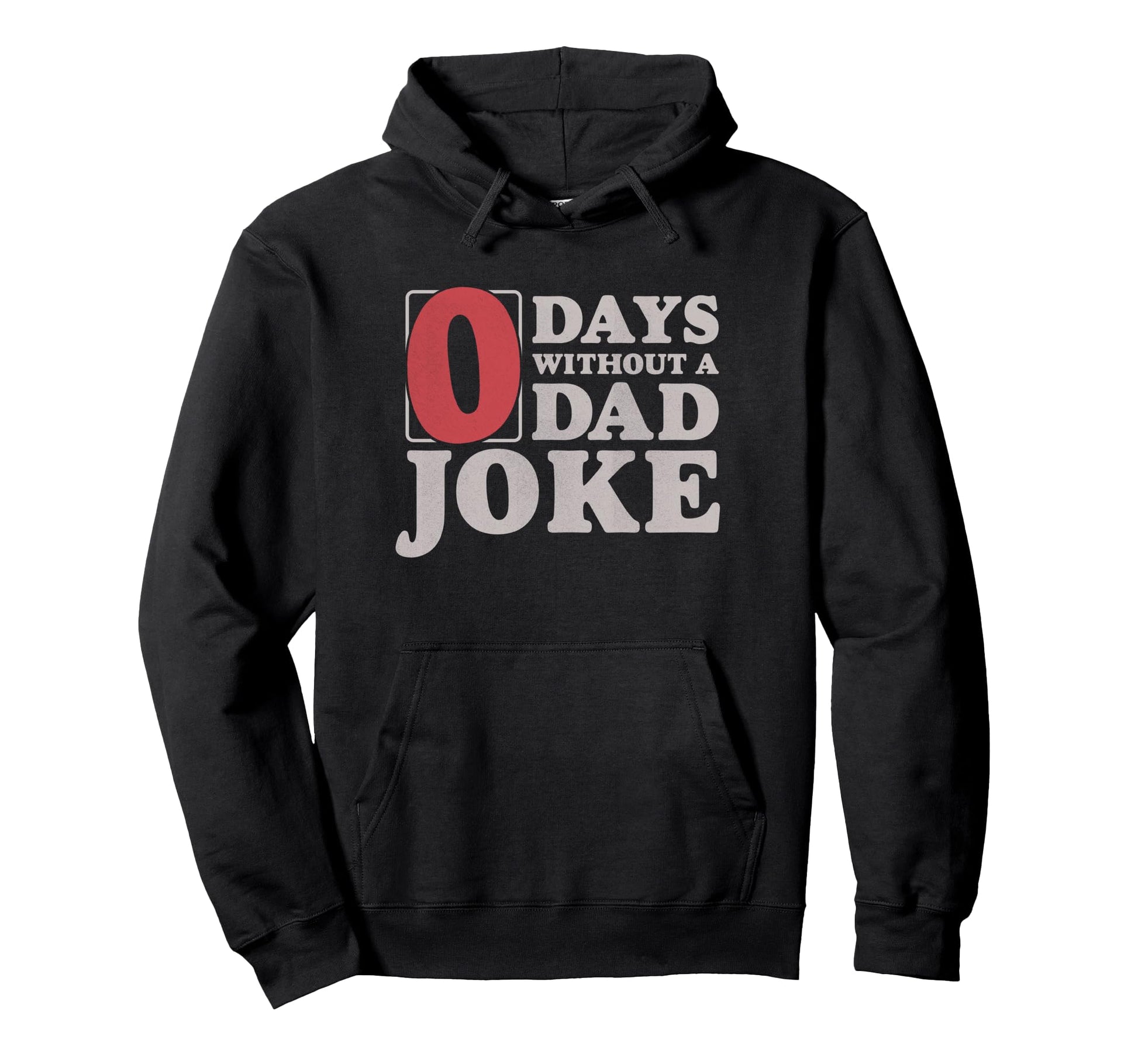 Dad Joke Funny Zero Days Without Hoodie - Casual Everyday Wear for Adults - T-Shirt, Sweatshirt, Hoodie