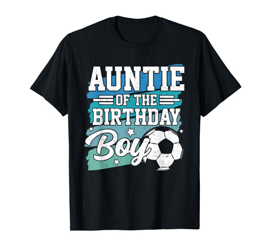 Auntie Birthday Soccer Family Matching T-Shirt - Unique Graphic Men Women - T-Shirt, Sweatshirt, Hoodie