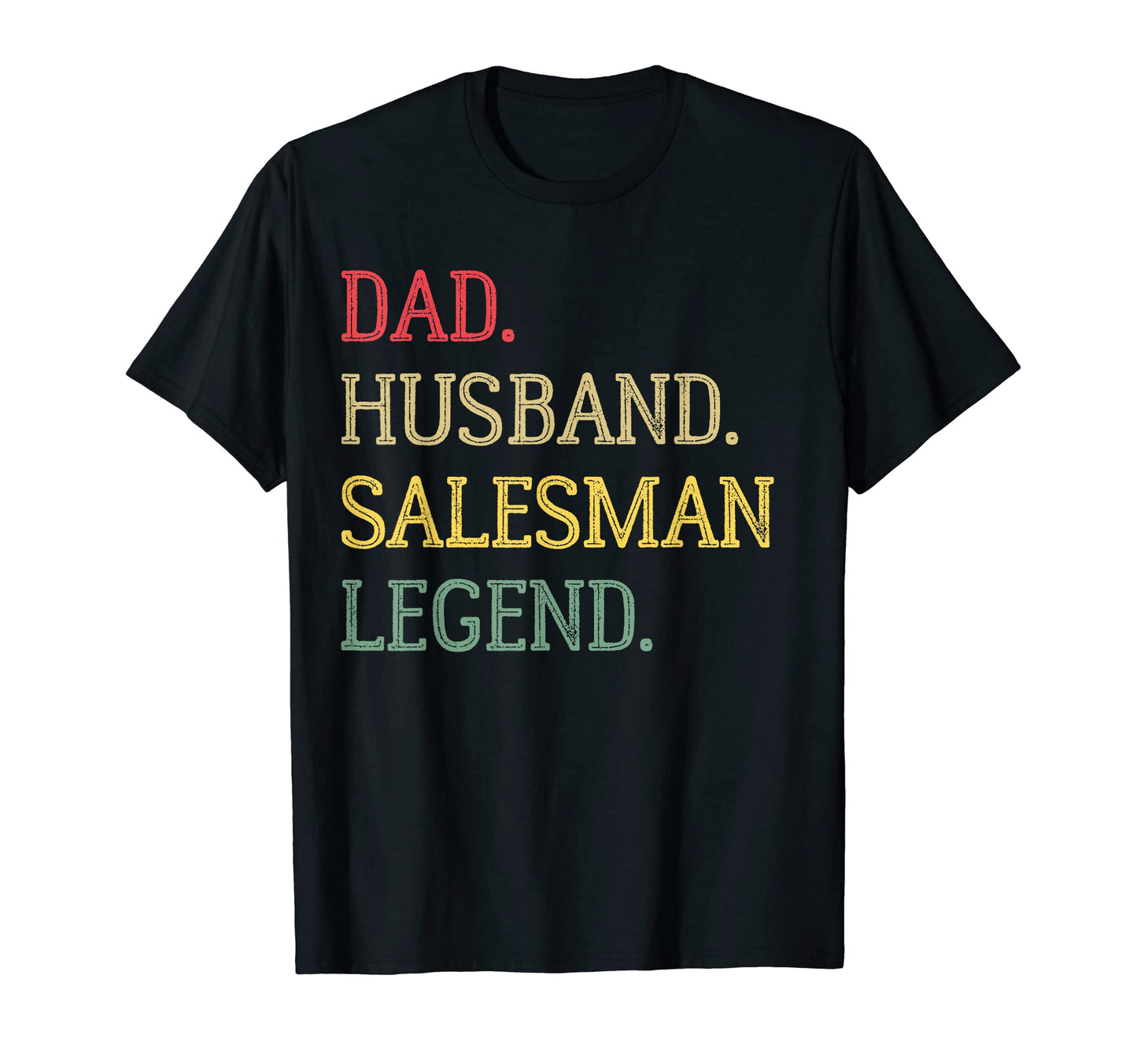 Dad Husband Salesman Legend Salesman Dad T-Shirt - Graphic Print Men Women - T-Shirt, Sweatshirt, Hoodie