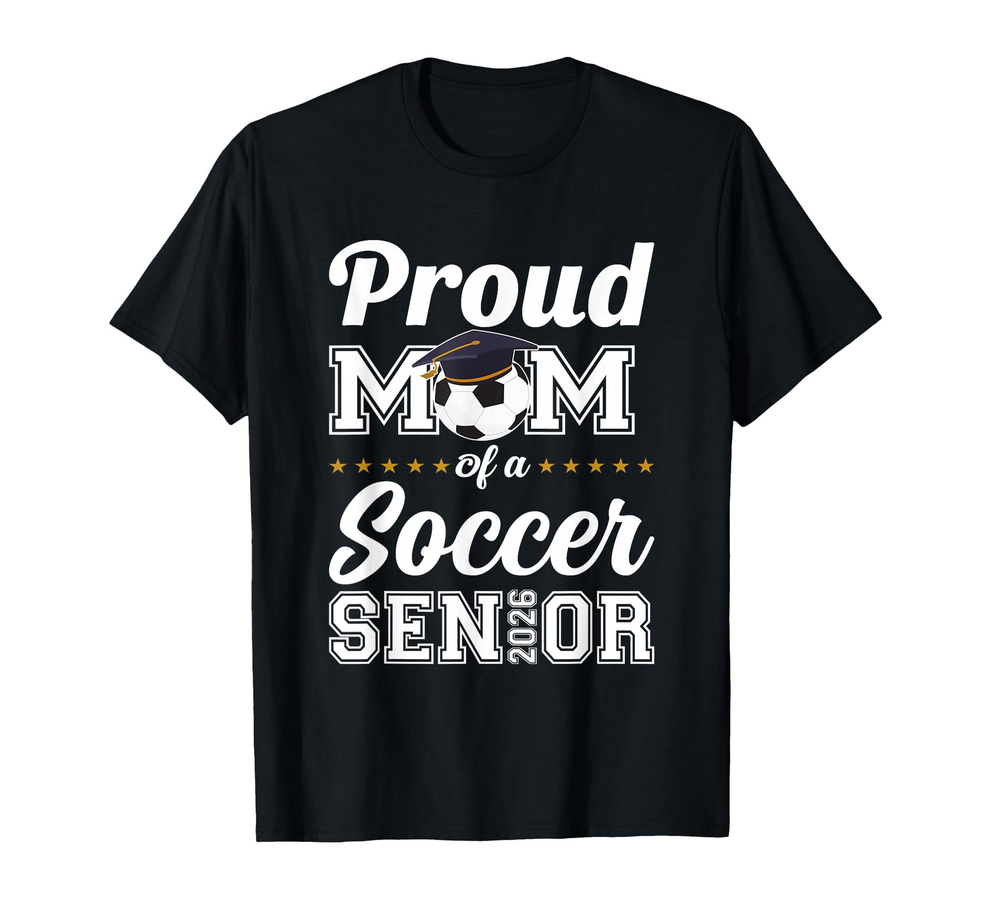 Senior Mom Class 2026 Soccer Mom T-Shirt - Casual Everyday Wear Unisex - T-Shirt, Sweatshirt, Hoodie