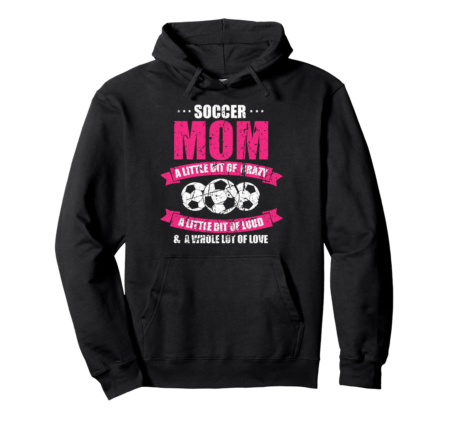 Soccer Mom Life Crazy Loud And Full Love Hoodie - Streetwear Style Unisex - T-Shirt, Sweatshirt, Hoodie