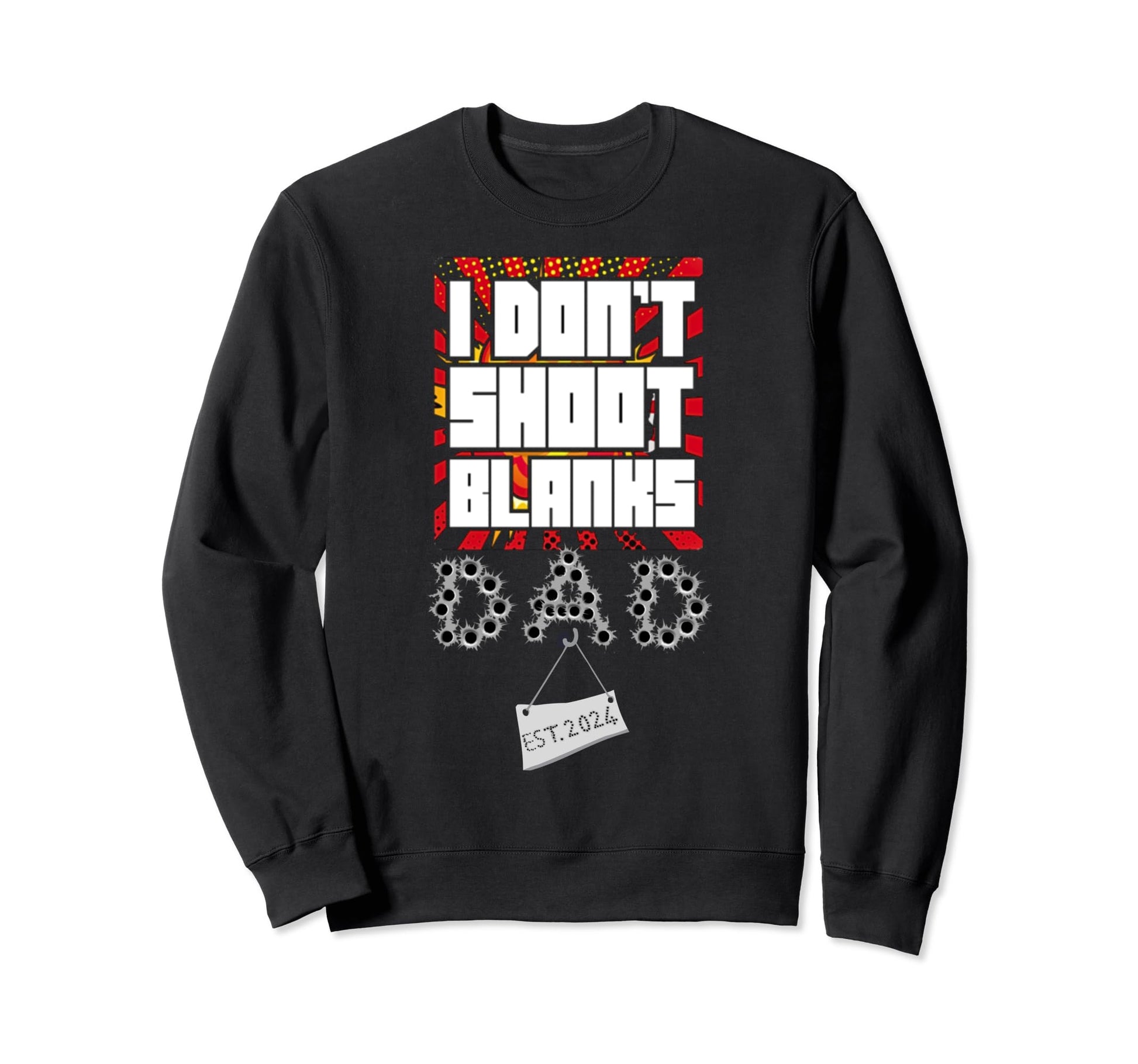 I Dont Shoot Blanks Funny First Time Sweatshirt - Custom Art Print Unisex - T-Shirt, Sweatshirt, Hoodie