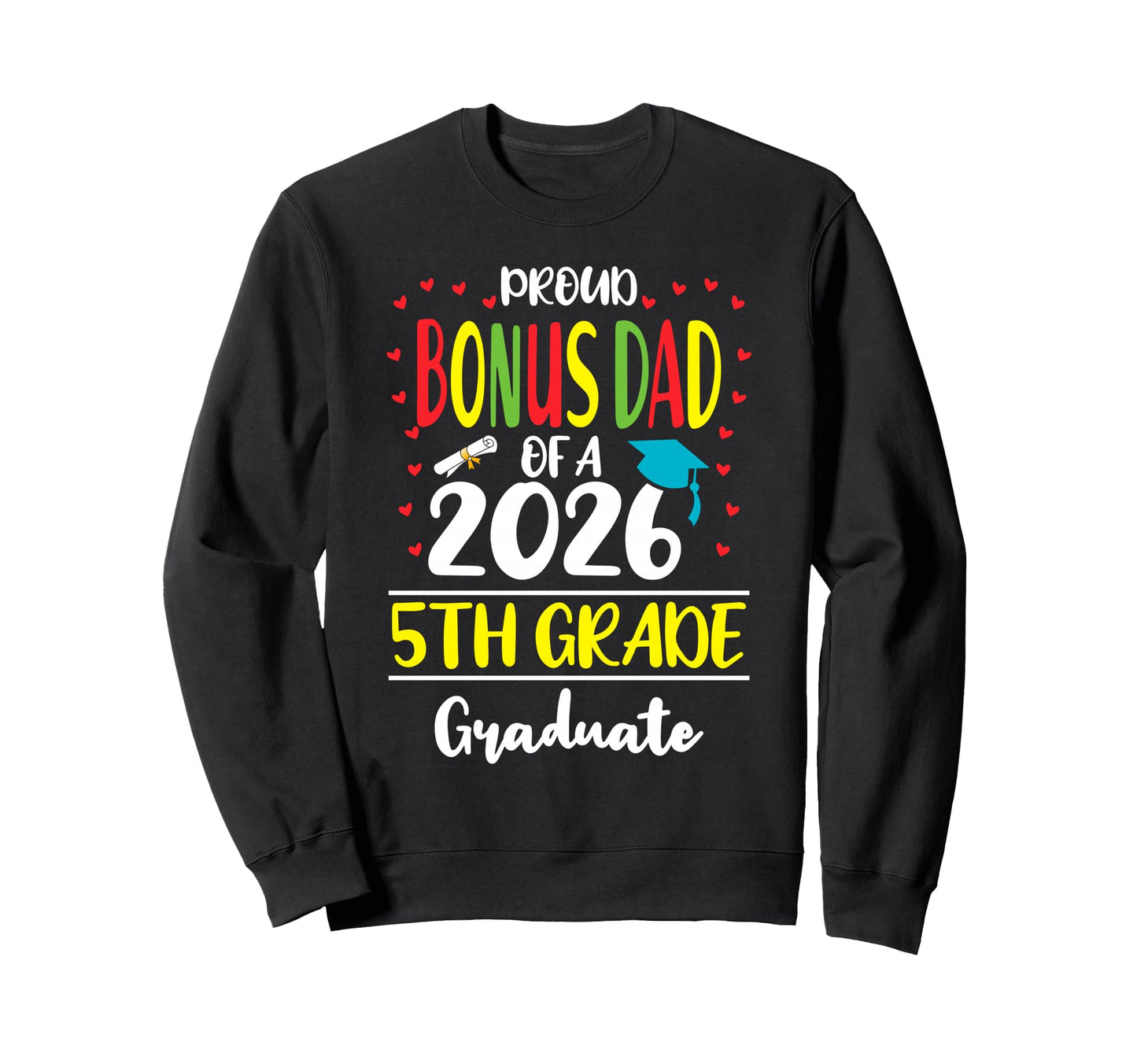 Funny Proud Bonus Dad Class Sweatshirt - Fun Novelty Design for Adults - T-Shirt, Sweatshirt, Hoodie