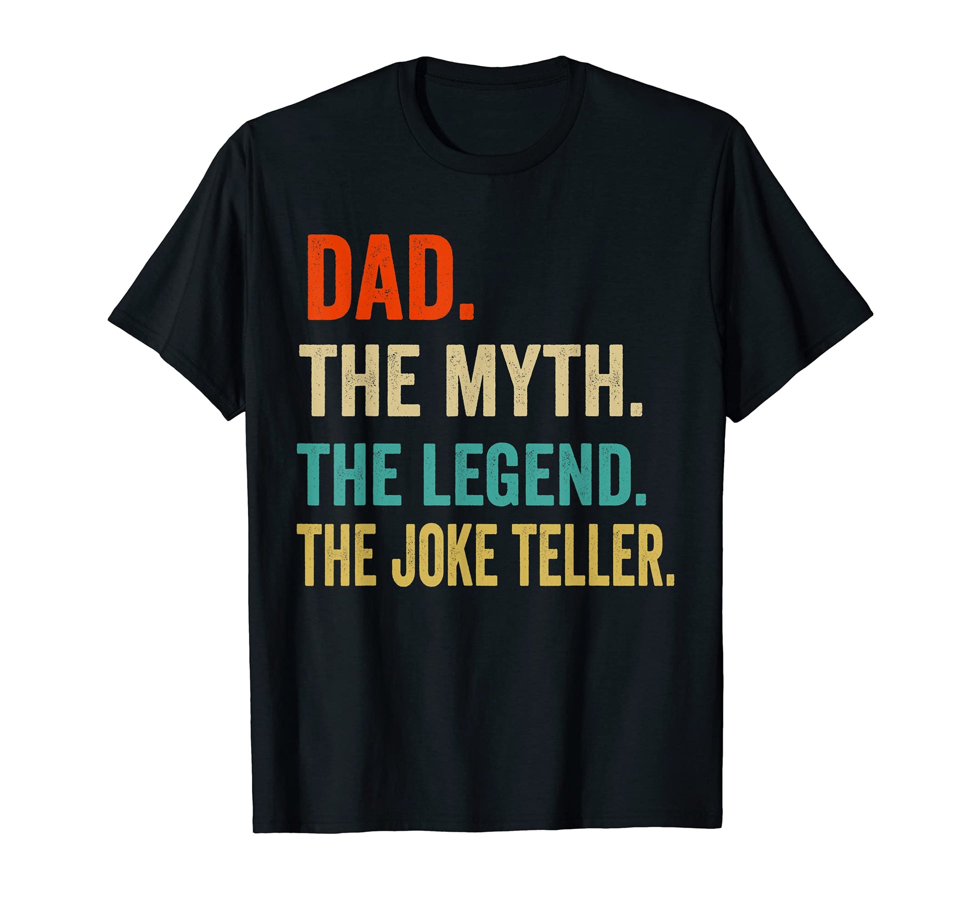 Dad Myth Legend Joke Teller Funny Daddy T-Shirt - Custom Art Print Unisex - T-Shirt, Sweatshirt, Hoodie