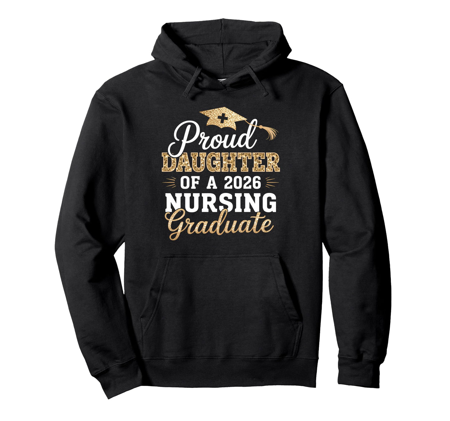 Proud Daughter Class 2026 Nursing Hoodie - Novelty Apparel for Adults - T-Shirt, Sweatshirt, Hoodie