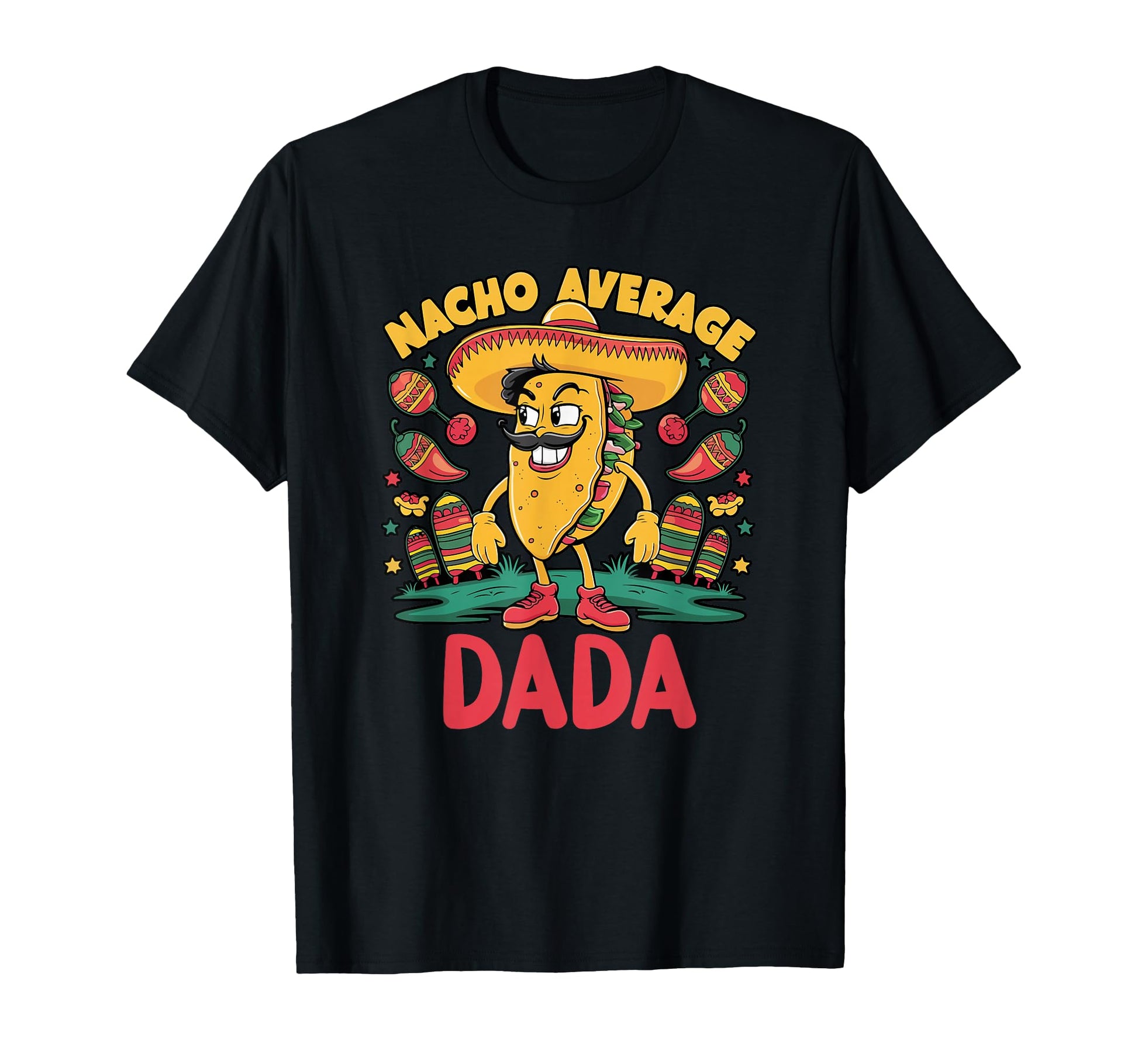 Nacho Average Dada Mexican Grandpa T-Shirt - Trendy Graphic for Adults - T-Shirt, Sweatshirt, Hoodie