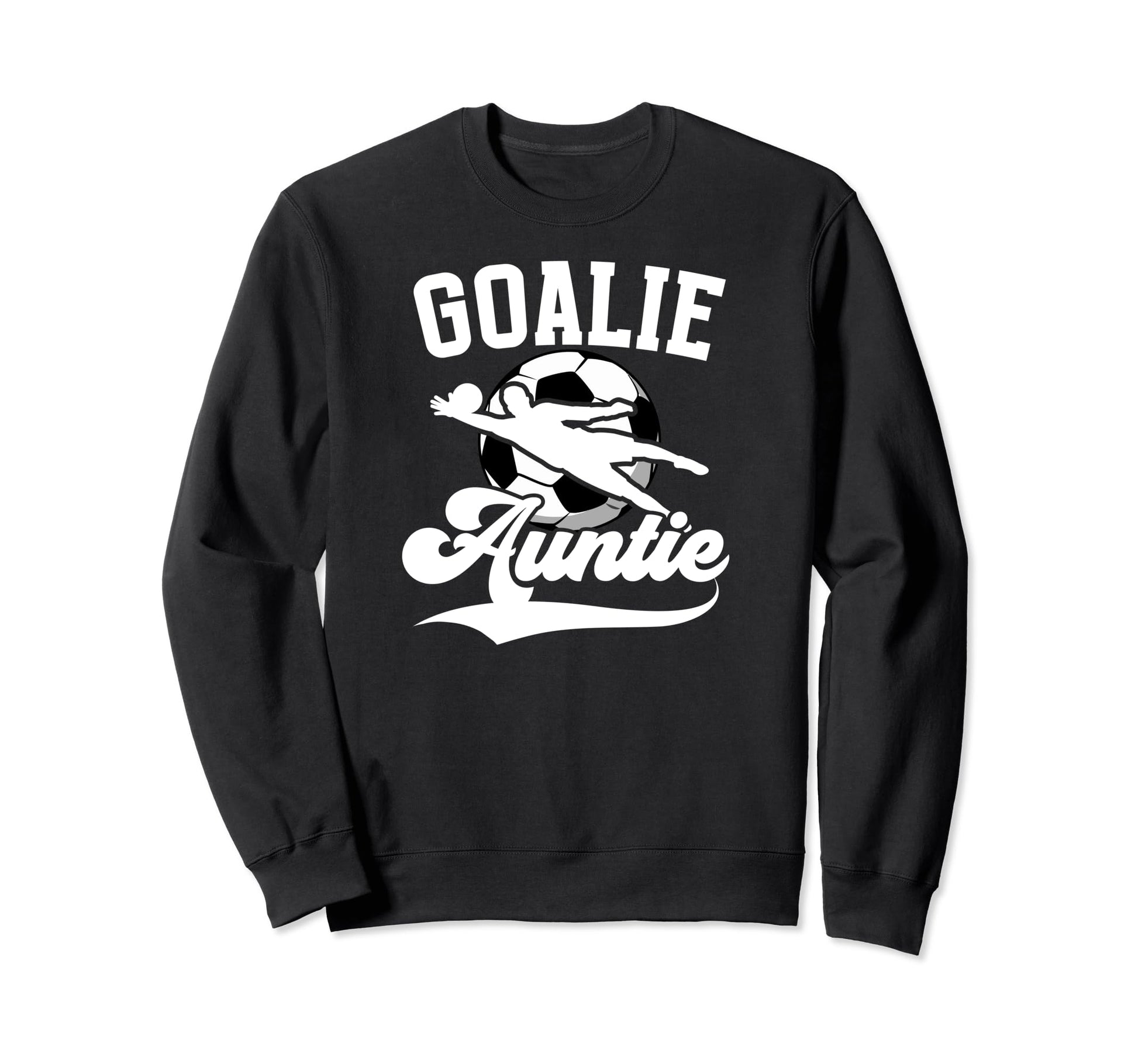Soccer Goalie Auntie Soccer Goalkeeper Sweatshirt - Graphic Print Unisex - T-Shirt, Sweatshirt, Hoodie