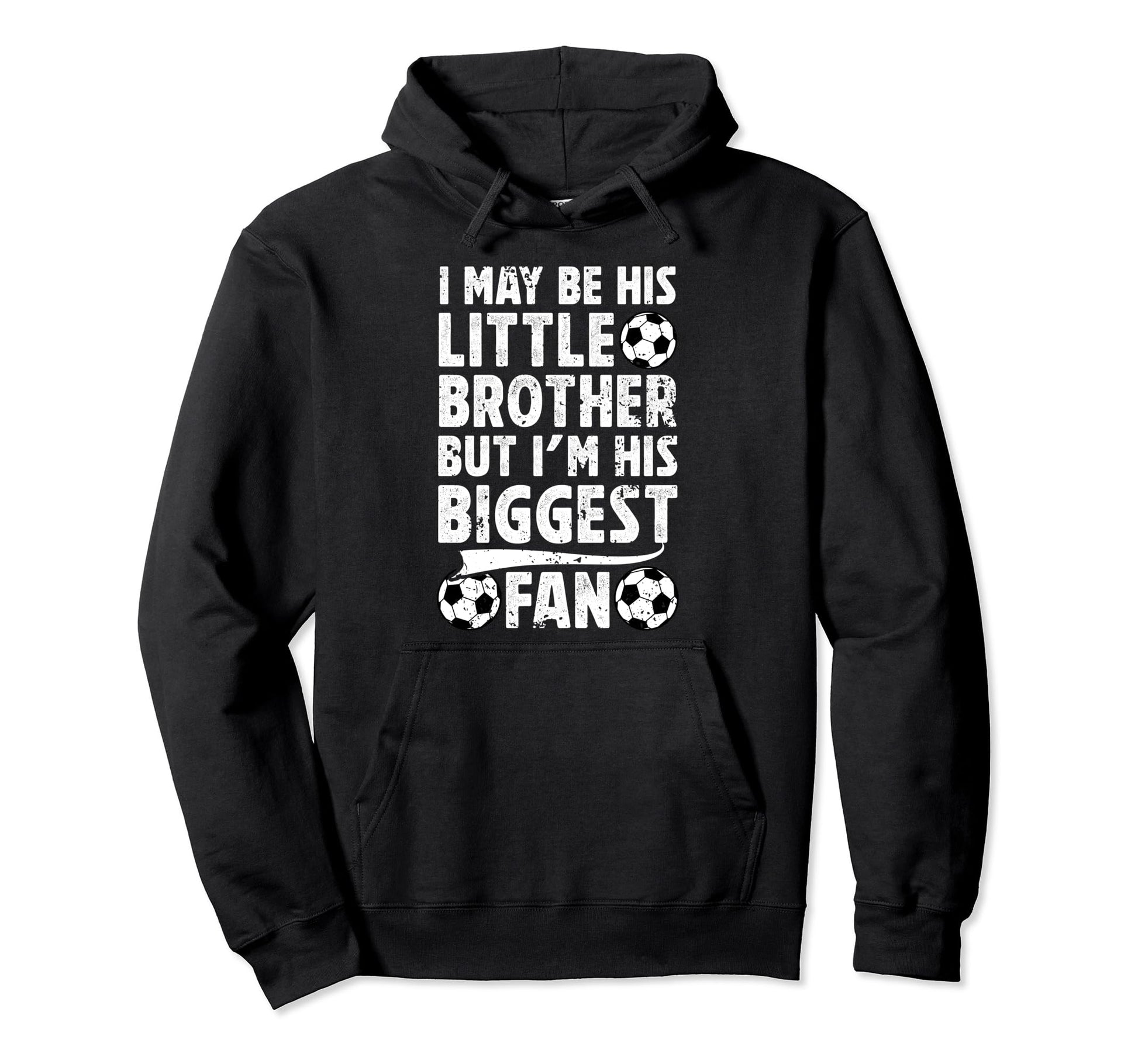 His Little Brother Soccer Brother Hoodie - Fun Novelty Design Men Women - T-Shirt, Sweatshirt, Hoodie