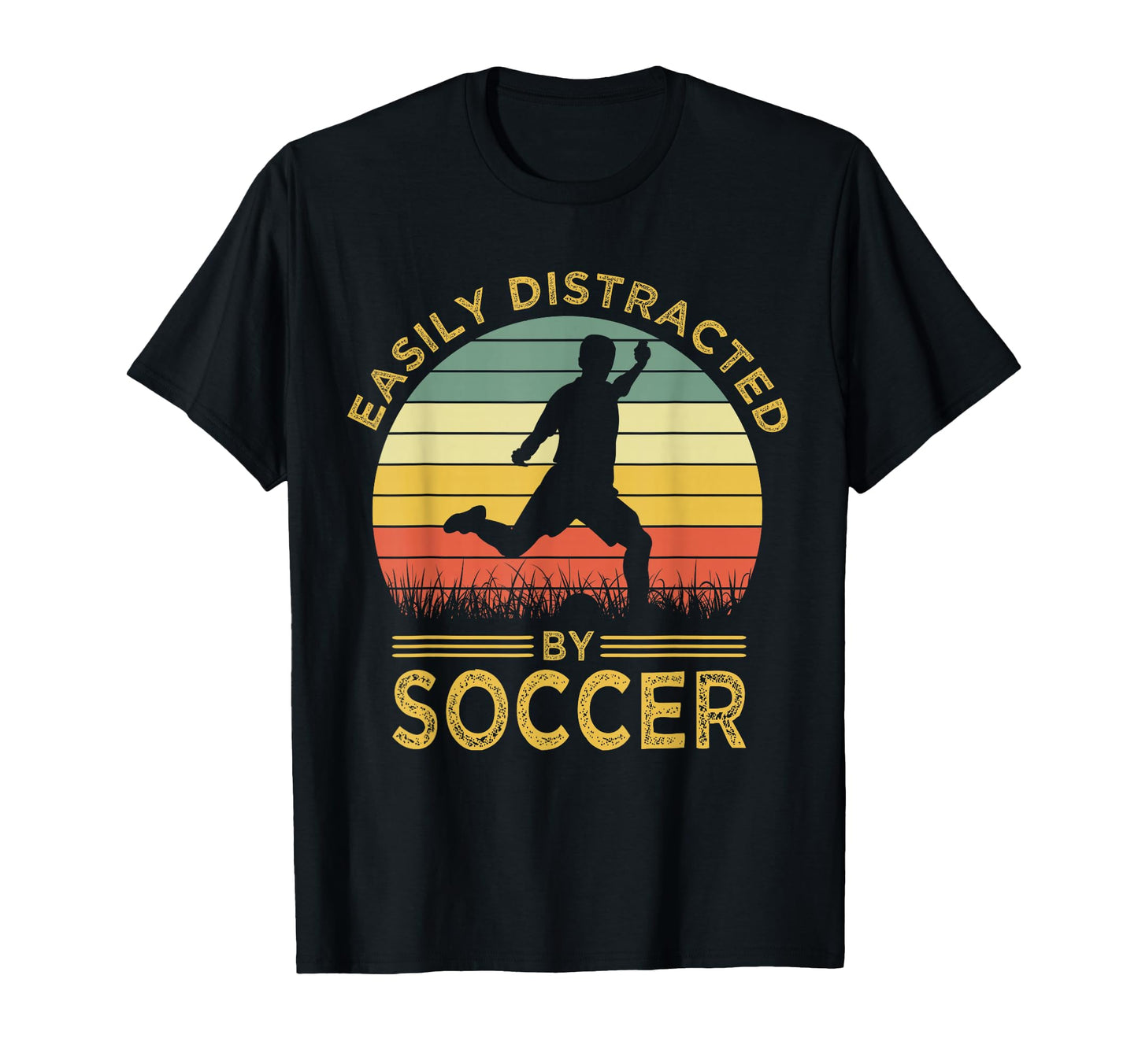 Easily Distracted Soccer Funny Soccer T-Shirt - Streetwear Style for Adults - T-Shirt, Sweatshirt, Hoodie