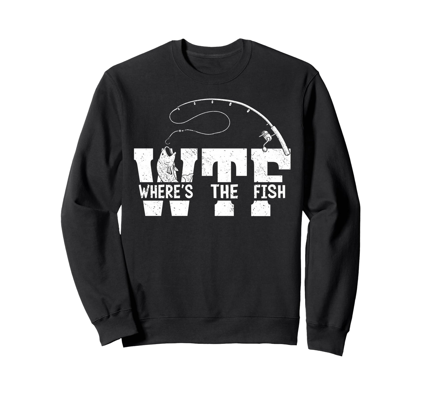 Wtf Wheres Fish Funny Fishing Sweatshirt - Aesthetic Graphic Men Women - T-Shirt, Sweatshirt, Hoodie
