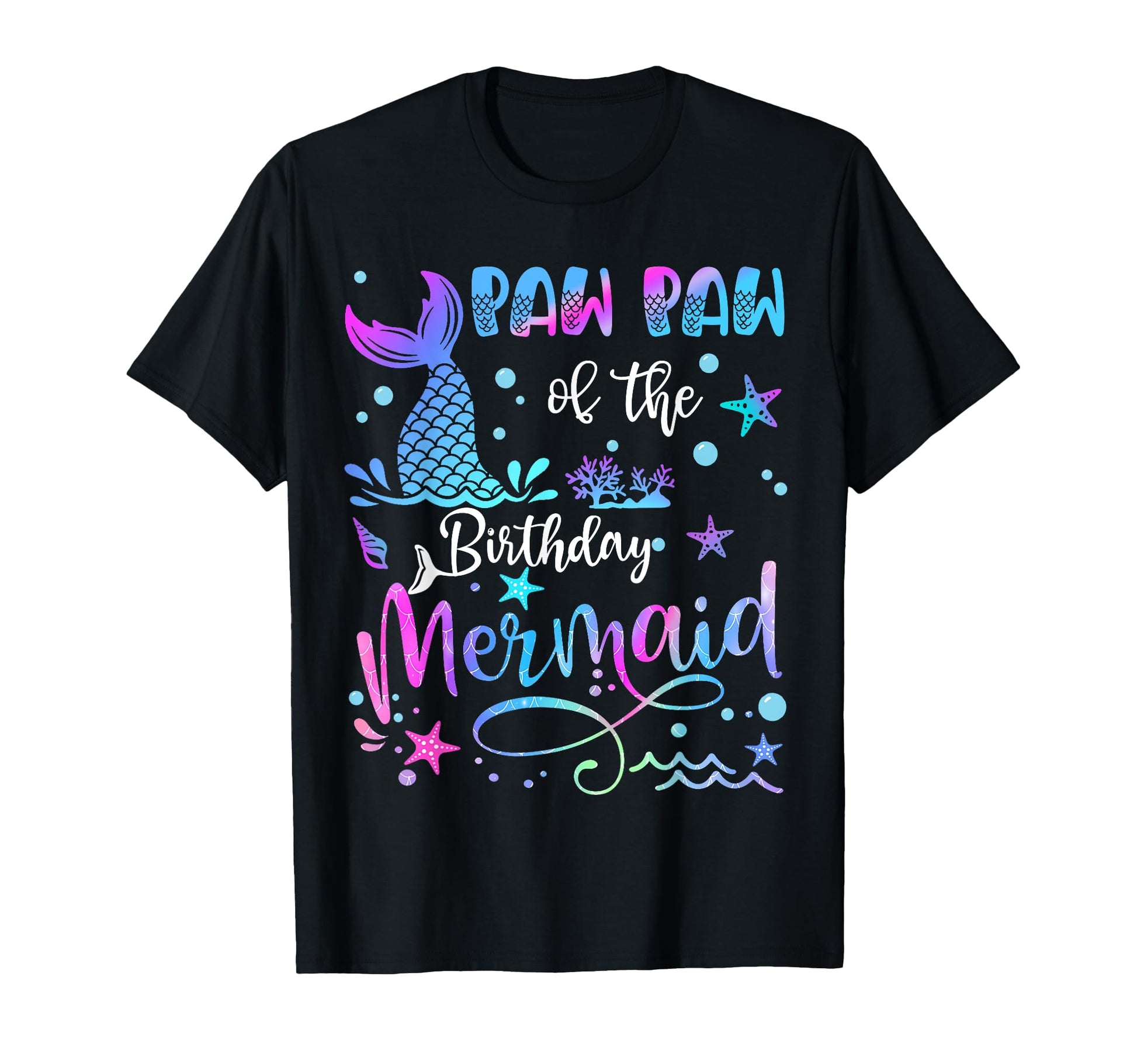 Paw Paw Birthday Mermaid Matching Family T-Shirt - Trendy Graphic Unisex - T-Shirt, Sweatshirt, Hoodie