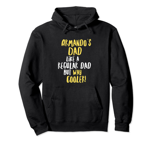 Armandos Dad Funny Text Hoodie - Unique Graphic Unisex - T-Shirt, Sweatshirt, Hoodie