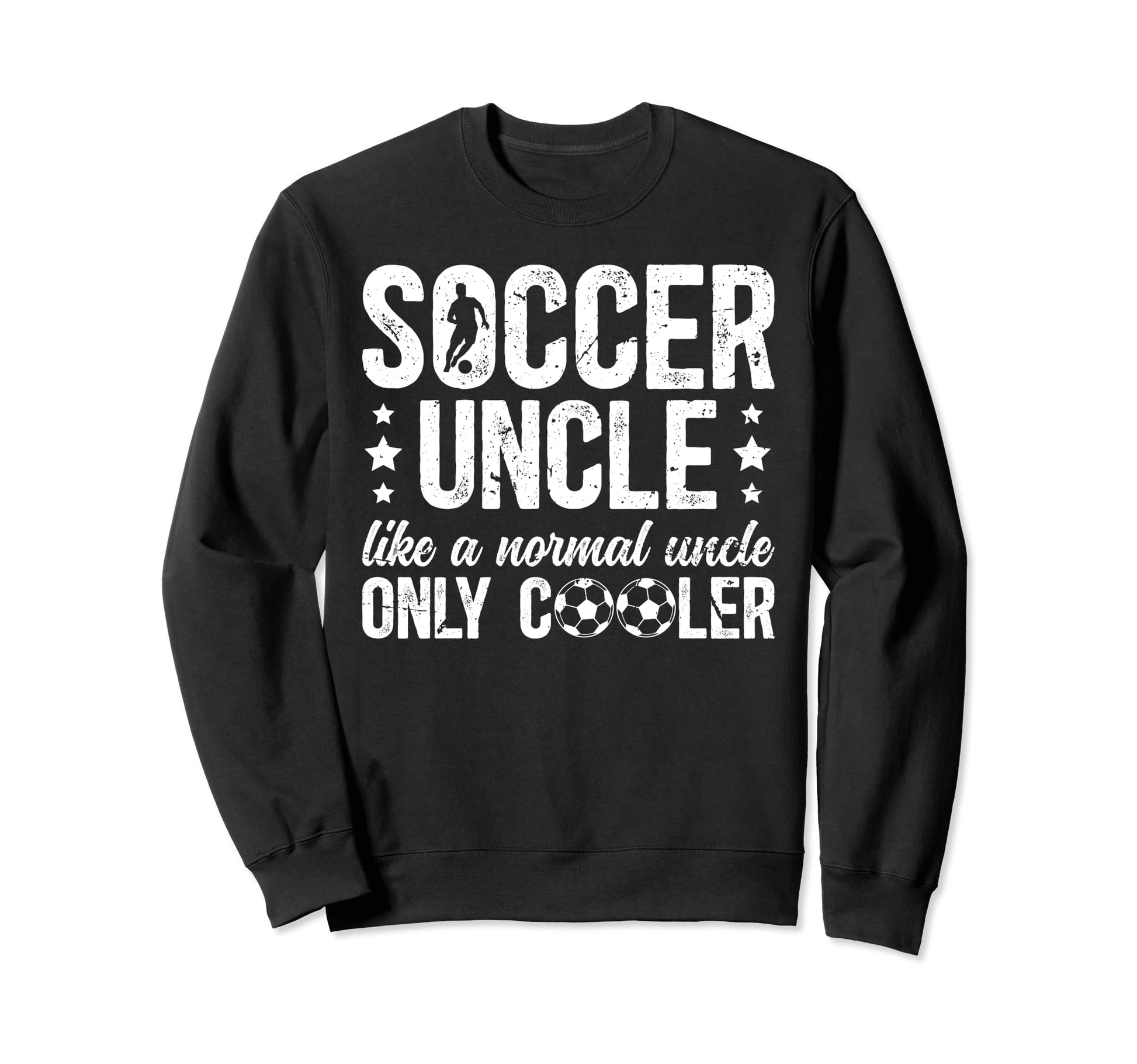 Soccer Uncle Soccer Player Uncle Sweatshirt - Custom Art Print Unisex - T-Shirt, Sweatshirt, Hoodie