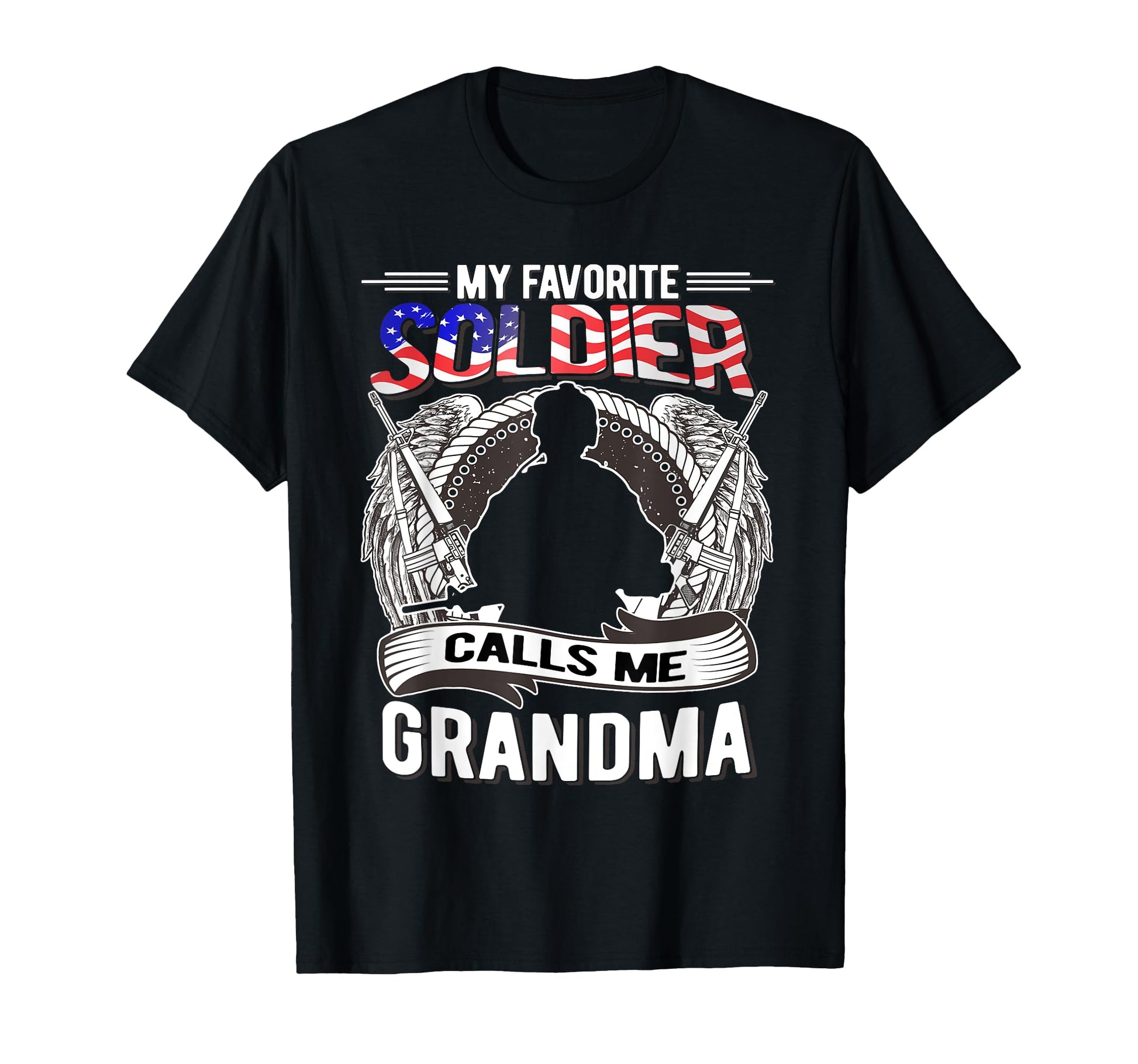 Proud Army Grandma Gift My Favorite T-Shirt - Unique Graphic Men Women - T-Shirt, Sweatshirt, Hoodie