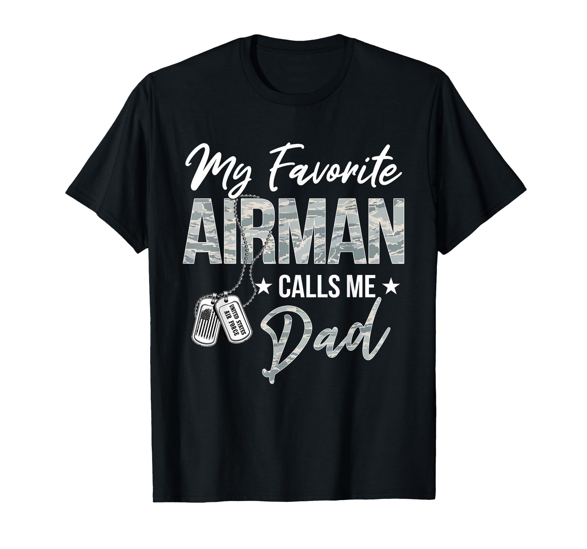 My Favorite Airman Calls Me Dad Us Air T-Shirt - Streetwear Style Unisex - T-Shirt, Sweatshirt, Hoodie