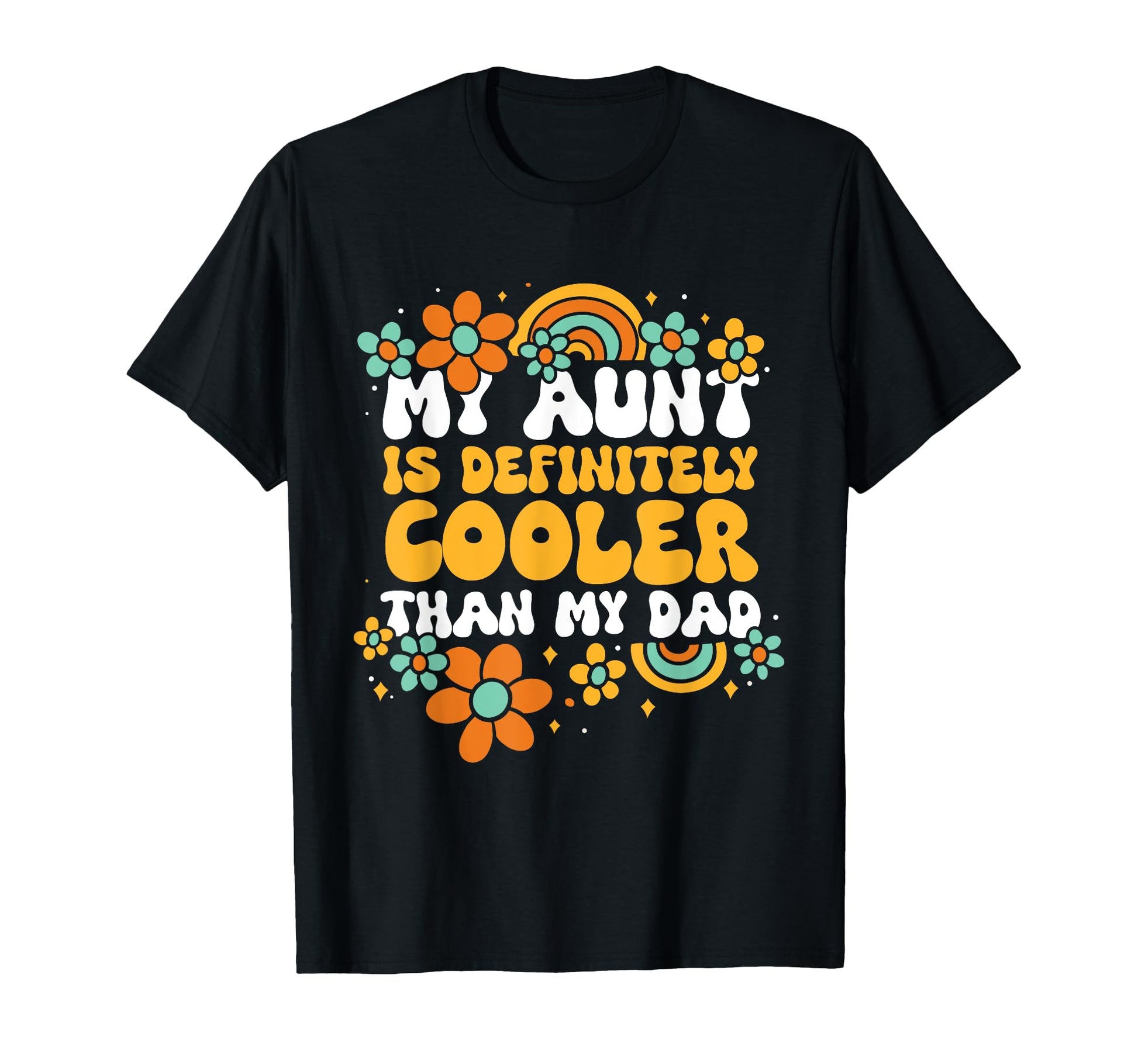 My Aunt Is Cooler Than My Dad Niece T-Shirt - Graphic Print for Adults - T-Shirt, Sweatshirt, Hoodie
