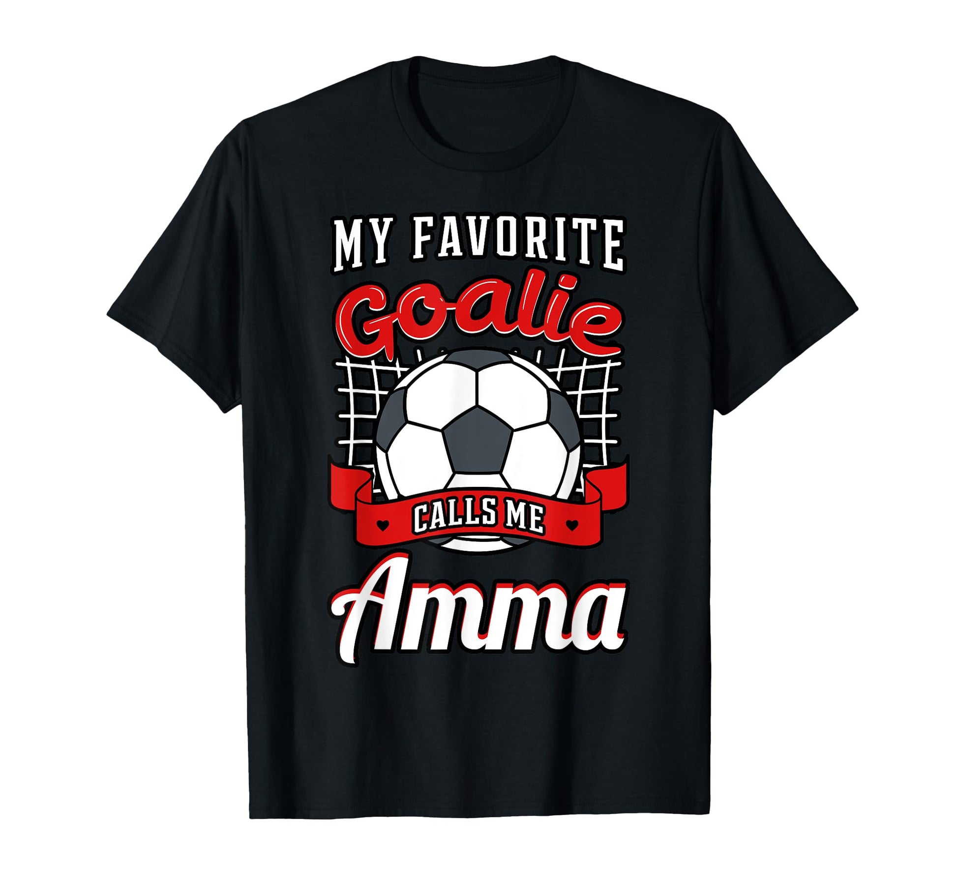 My Favorite Goalie Calls Me Amma T-Shirt - Fun Novelty Design for Adults - T-Shirt, Sweatshirt, Hoodie
