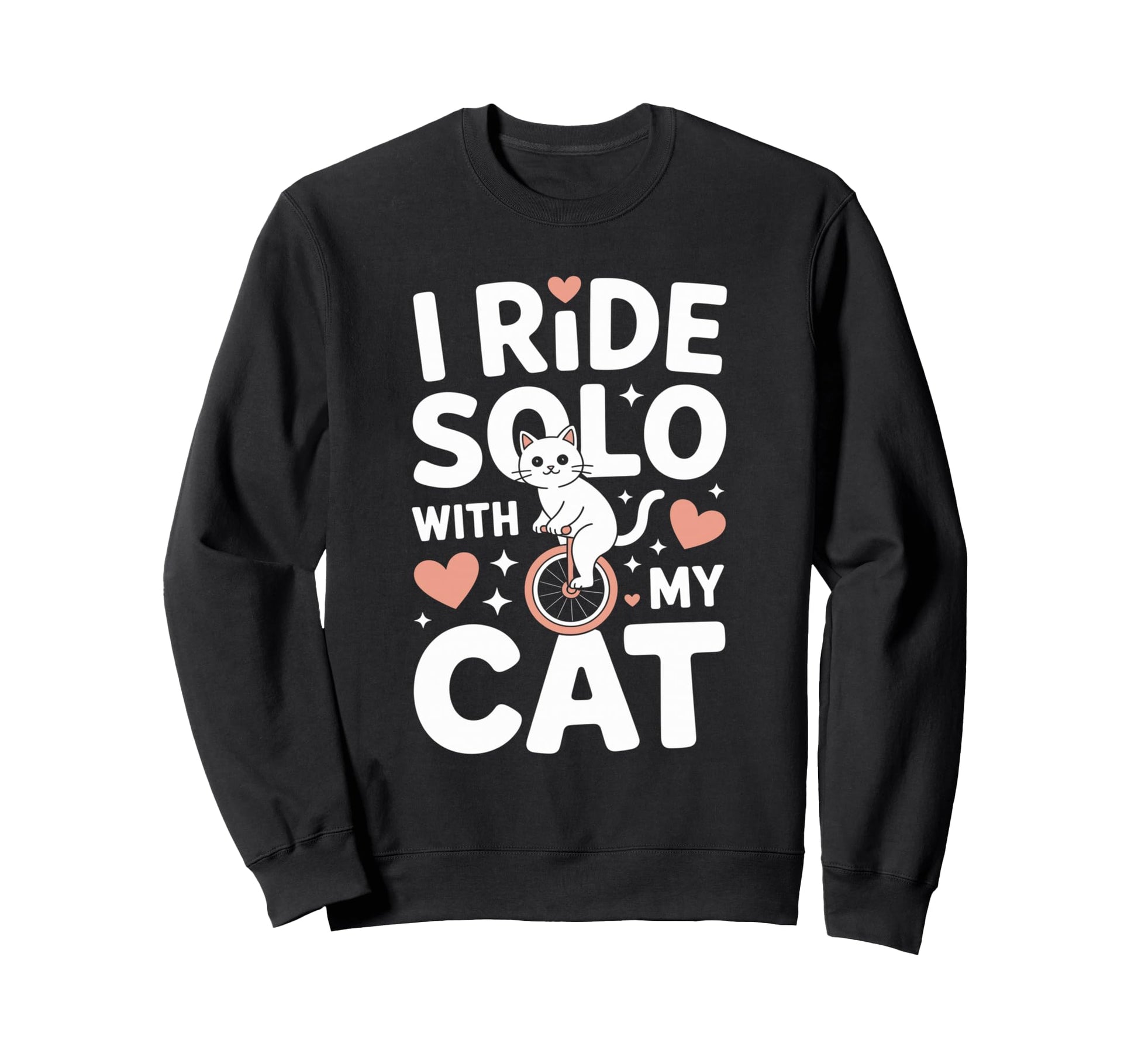 I Ride Solo My Cat Funny Cat Lover Sweatshirt - Unique Graphic Unisex - T-Shirt, Sweatshirt, Hoodie