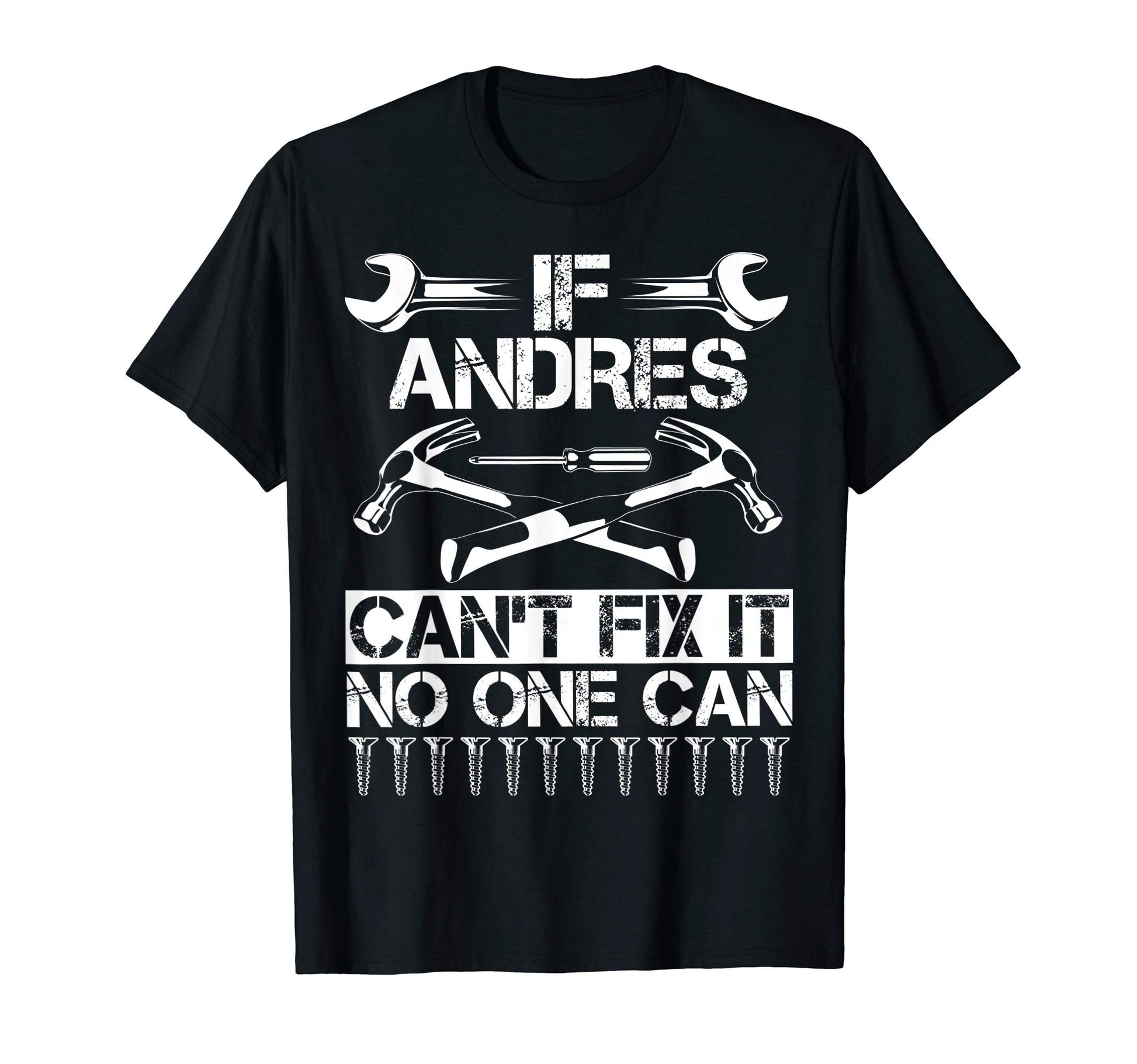 Andres Fix It Funny Birthday T-Shirt - Graphic Print Men Women - T-Shirt, Sweatshirt, Hoodie