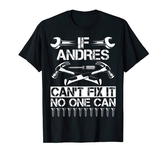 Andres Fix It Funny Birthday T-Shirt - Graphic Print Men Women - T-Shirt, Sweatshirt, Hoodie