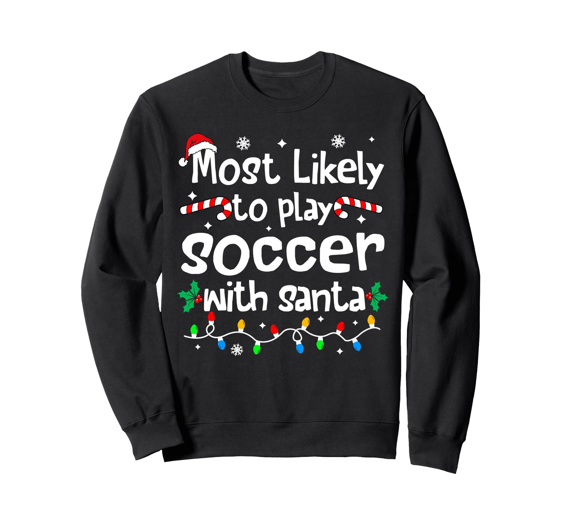Most Likely To Play Soccer Santa Sweatshirt - Aesthetic Graphic for Adults - T-Shirt, Sweatshirt, Hoodie
