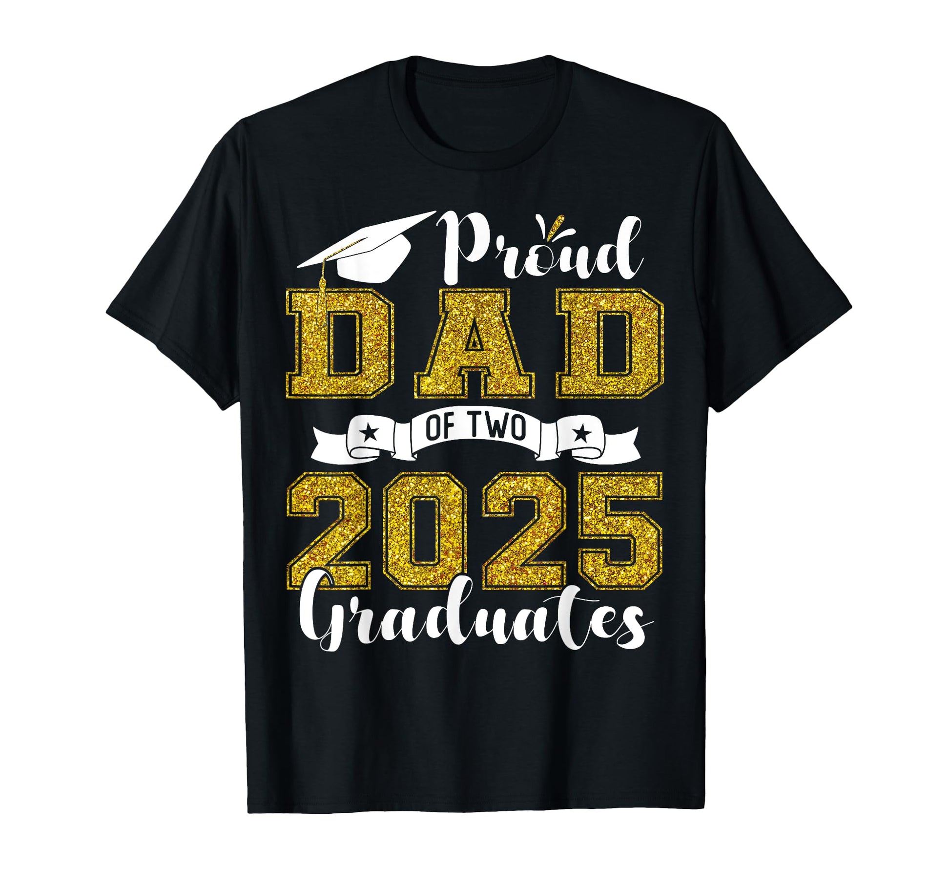 Proud Dad Two Class 2025 Graduates Twins T-Shirt - Minimalist Print Unisex - T-Shirt, Sweatshirt, Hoodie