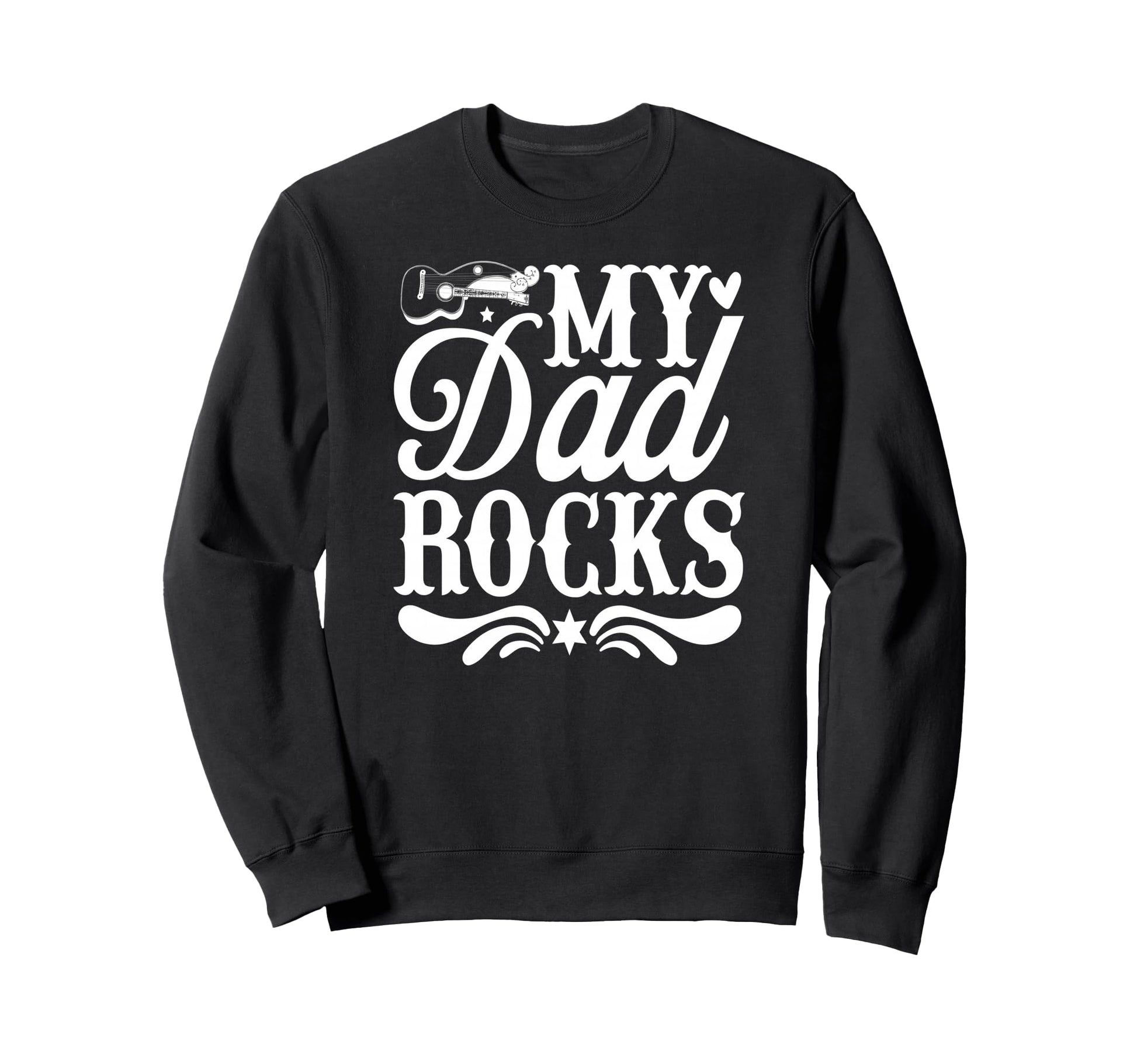 My Dad Rocks Daddy Pa Fathers Day Sweatshirt - Custom Art Print for Adults - T-Shirt, Sweatshirt, Hoodie