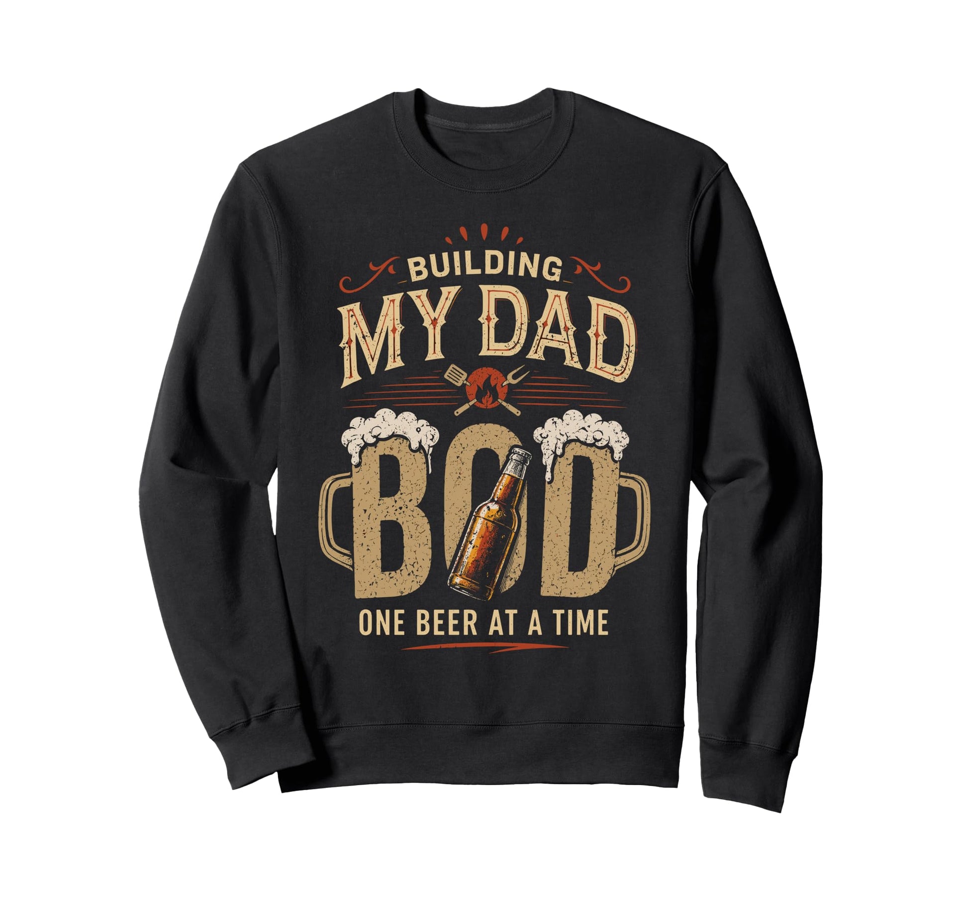 Building My Dad Bod One Beer Time Sweatshirt - Graphic Print Unisex - T-Shirt, Sweatshirt, Hoodie