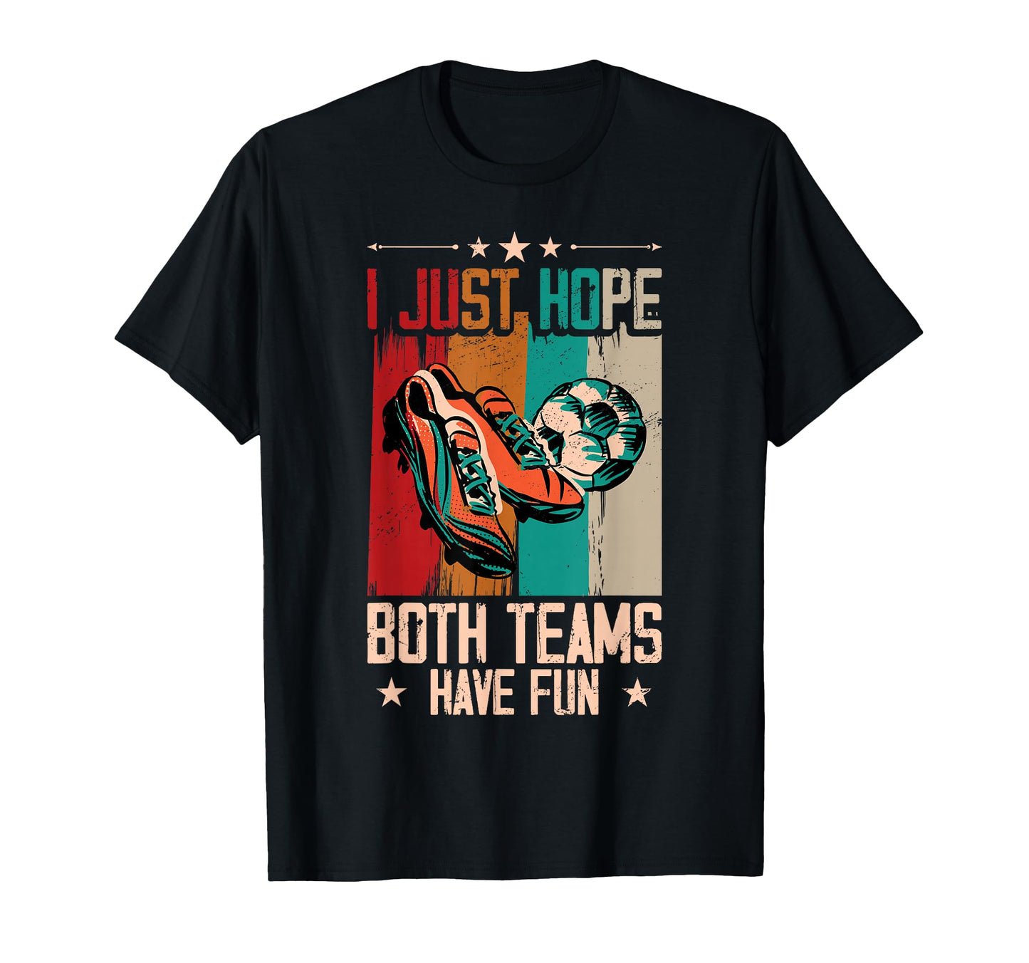 I Just Hope Both Teams Have Fun T-Shirt - Aesthetic Graphic for Adults - T-Shirt, Sweatshirt, Hoodie