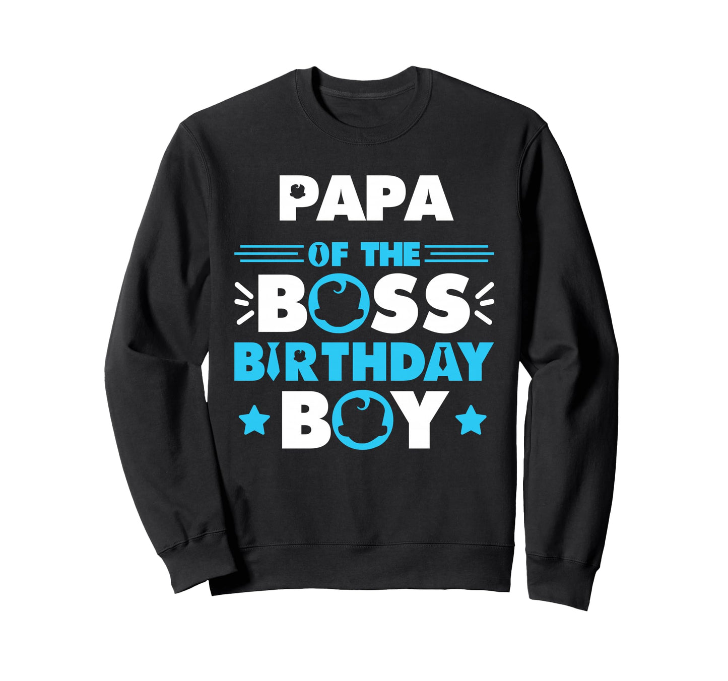 Papa Boss Birthday Family Matching Sweatshirt - Minimalist Print for Adults - T-Shirt, Sweatshirt, Hoodie