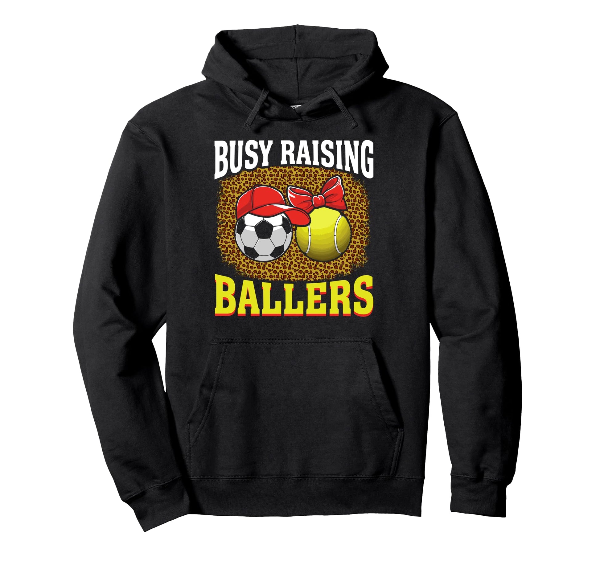 Busy Raising Ballers Soccer Tennis Mom Hoodie - Trendy Graphic Men Women - T-Shirt, Sweatshirt, Hoodie