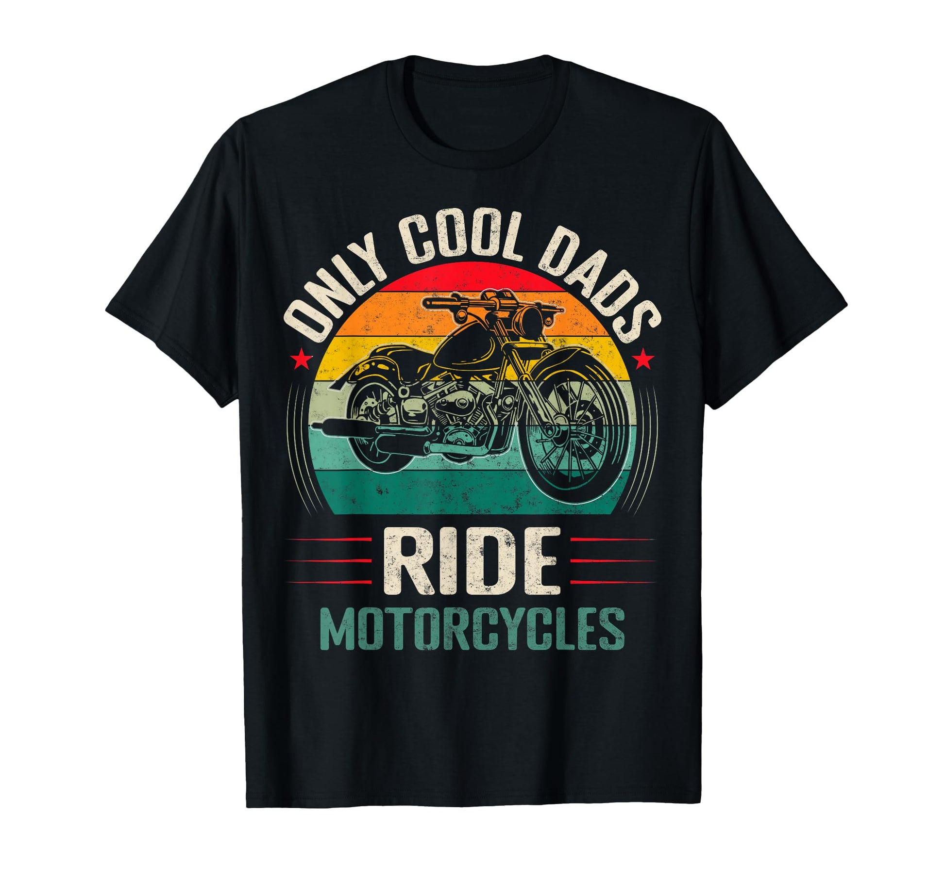 Only Dads Ride Motorcycles Biker Father T-Shirt - Trendy Graphic Unisex - T-Shirt, Sweatshirt, Hoodie